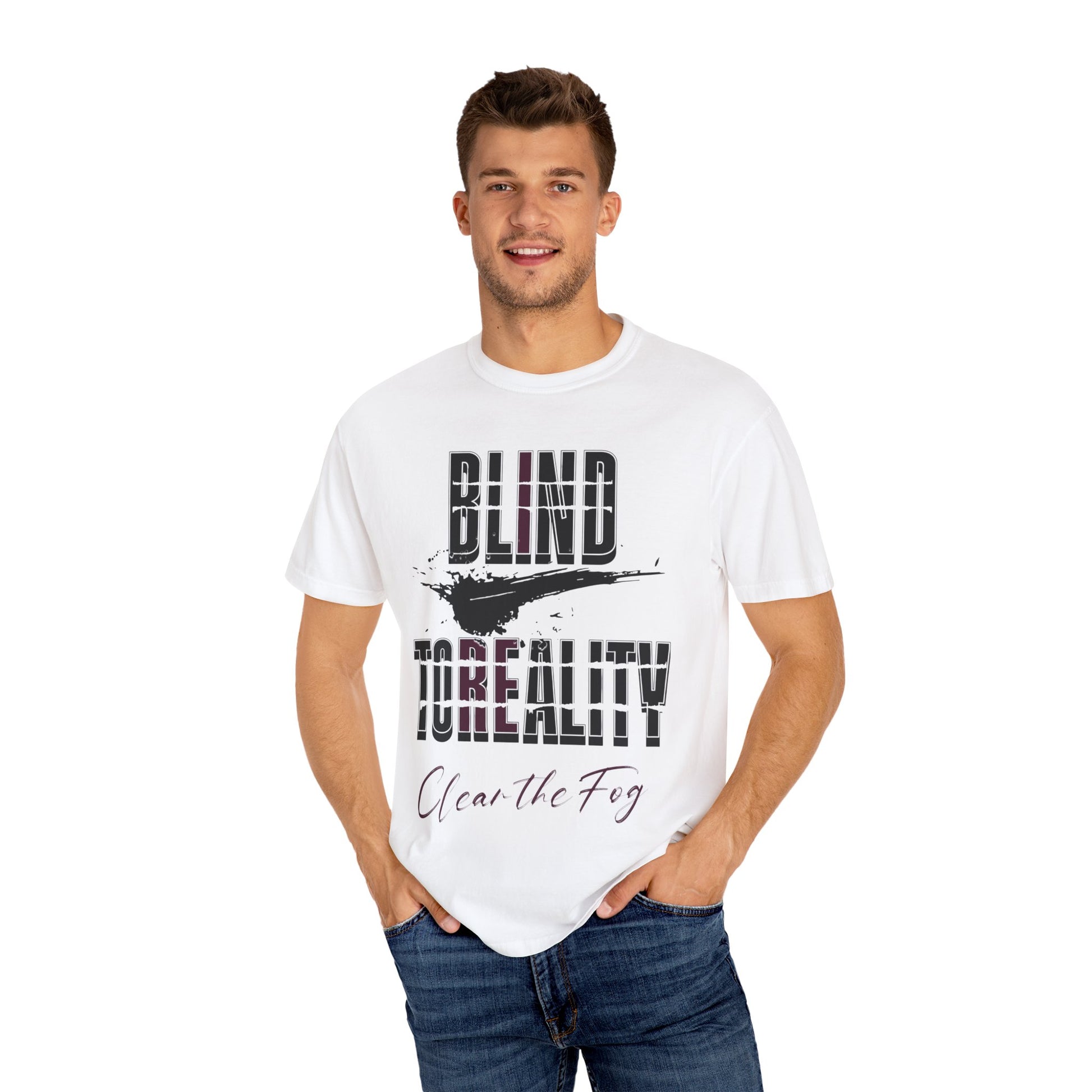 Unisex Garment-Dyed T-shirt with 'Blind to Reality - Clear the Fog' Design, Casual Wear, Gift for Dreamers, Inspirational Tee, [...]