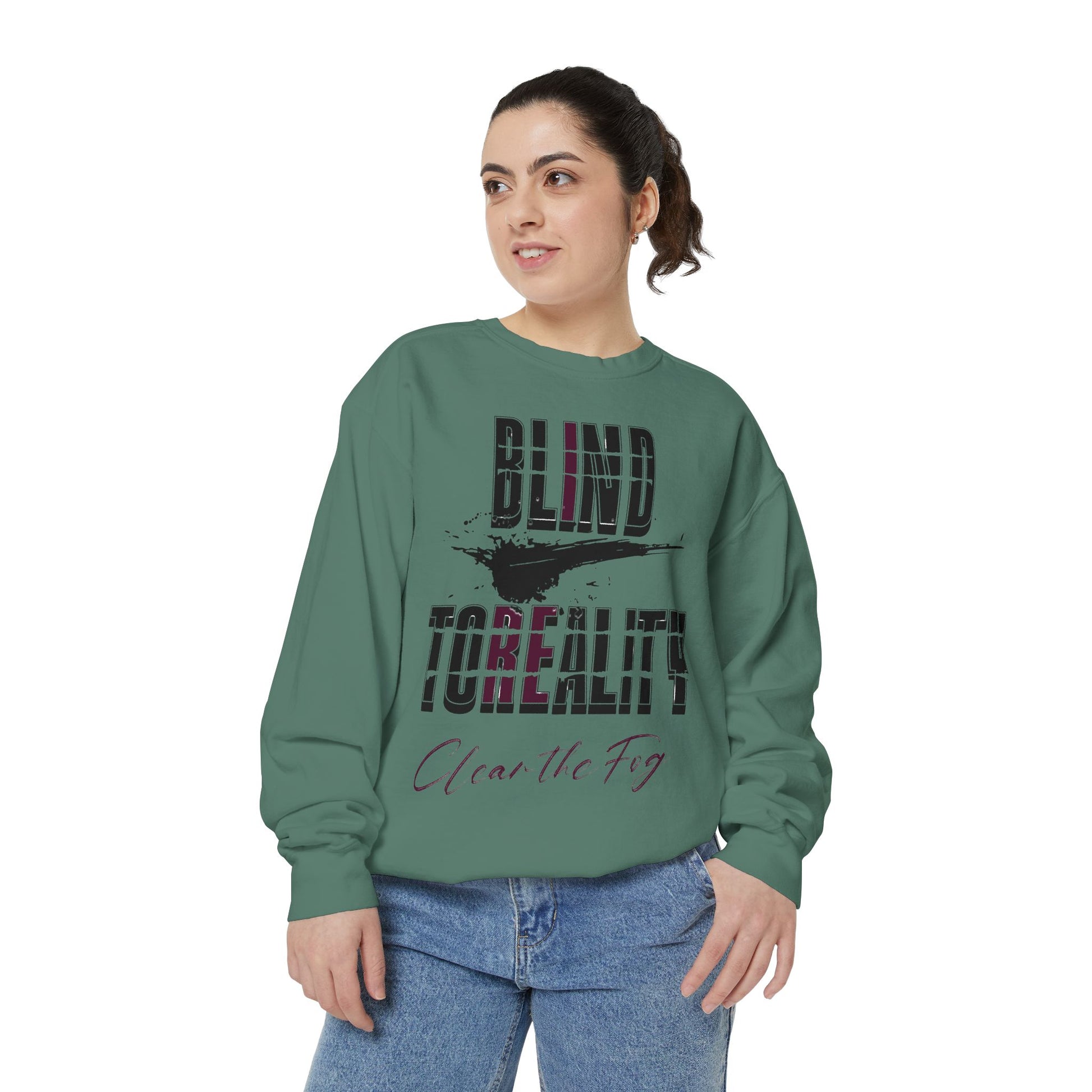 Garment-Dyed Sweatshirt - 'Blind to Reality' Statement Sweatshirt, Cozy Casual Wear, Motivational Gift, Unisex Apparel, [...]