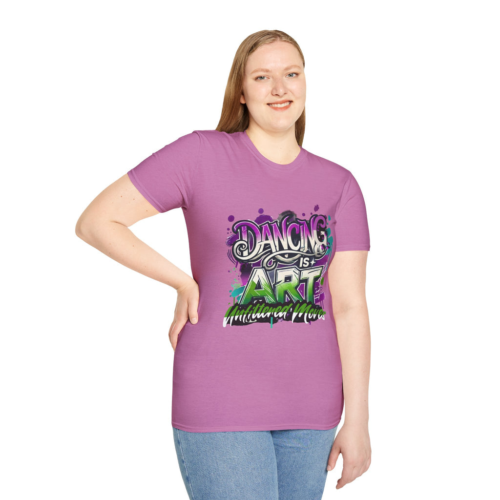 Dance Tee Unisex Softstyle T-Shirt: Dancing is Art & Unfiltered Moves Design