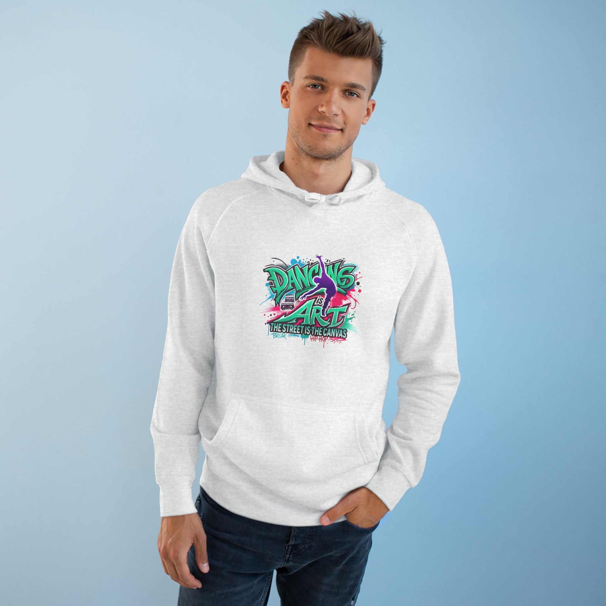 Street Dance Hoodie - Dancing is Art - The Street is the Canvas