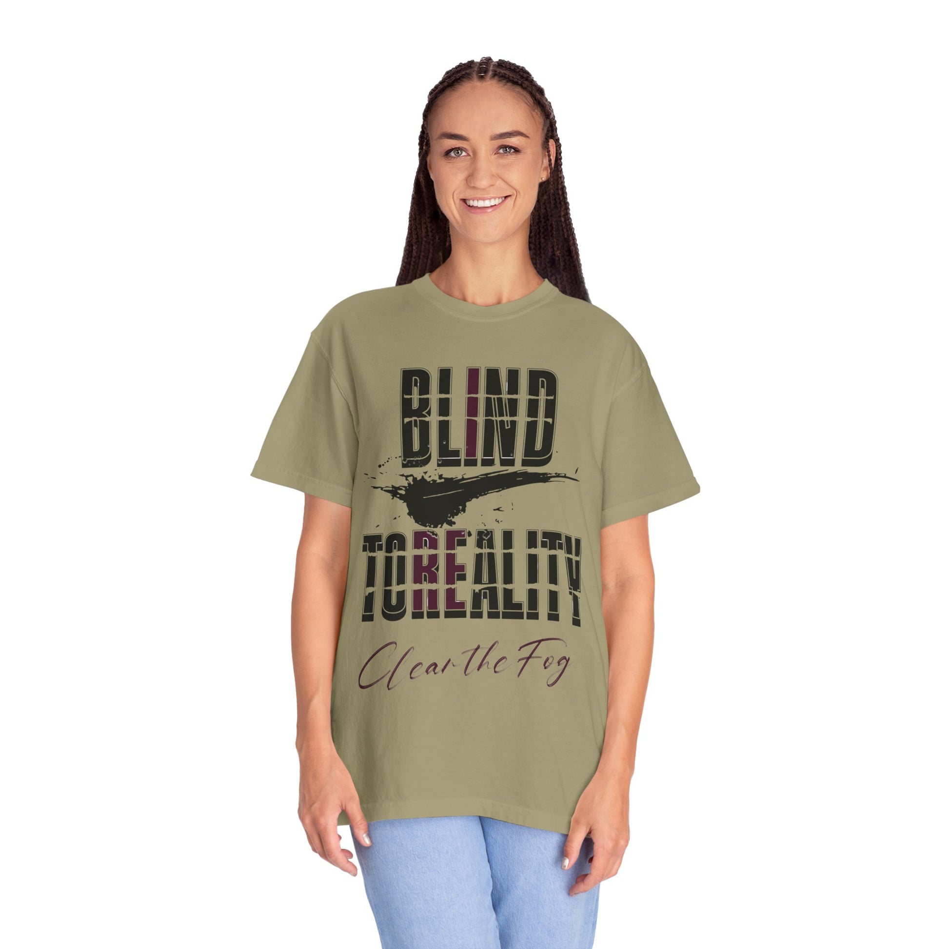 Unisex Garment-Dyed T-shirt with 'Blind to Reality - Clear the Fog' Design, Casual Wear, Gift for Dreamers, Inspirational Tee, [...]