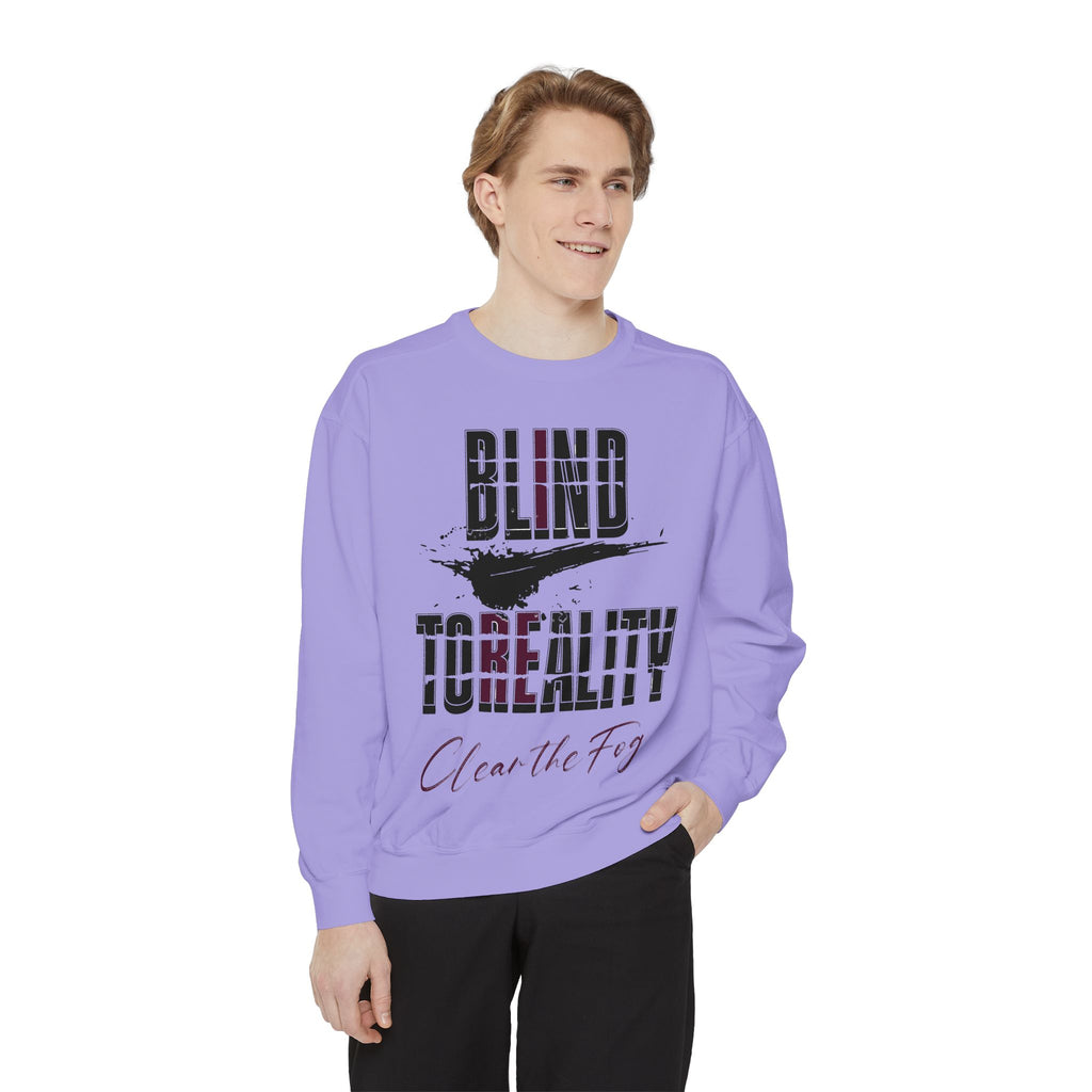 Garment-Dyed Sweatshirt - 'Blind to Reality' Statement Sweatshirt, Cozy Casual Wear, Motivational Gift, Unisex Apparel, [...]