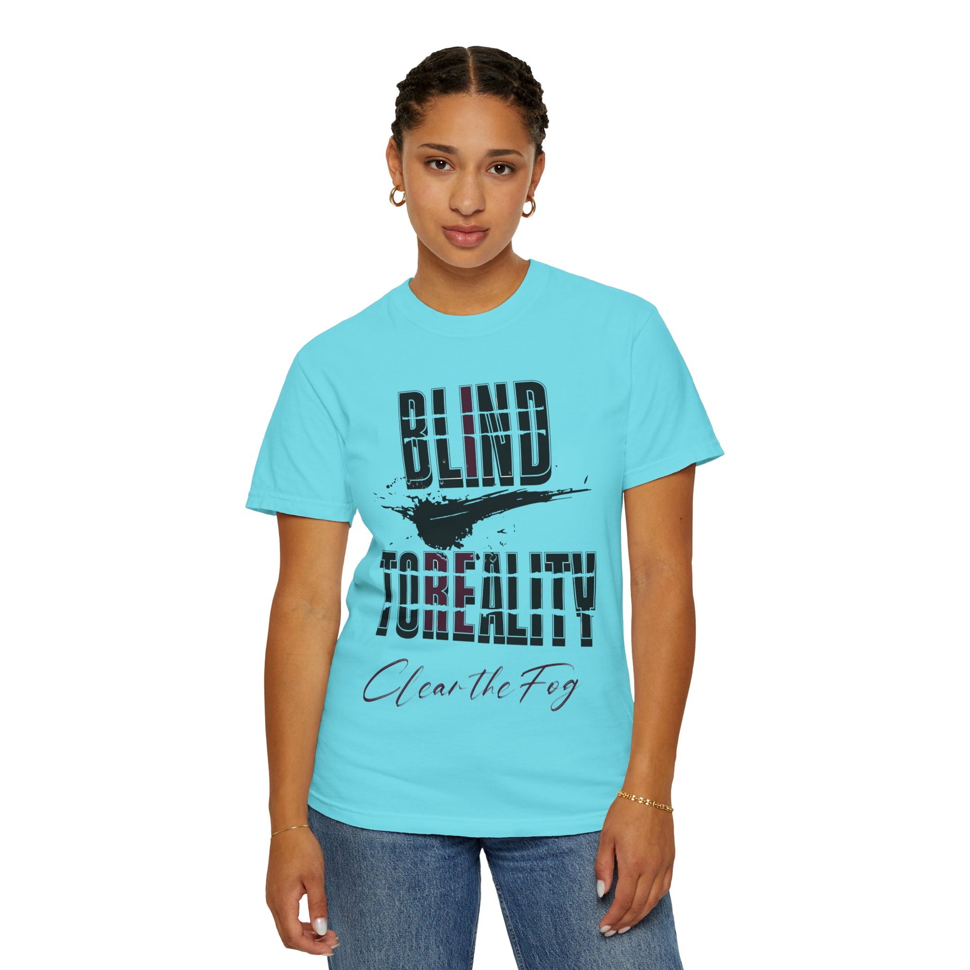 Unisex Garment-Dyed T-shirt with 'Blind to Reality - Clear the Fog' Design, Casual Wear, Gift for Dreamers, Inspirational Tee, [...]