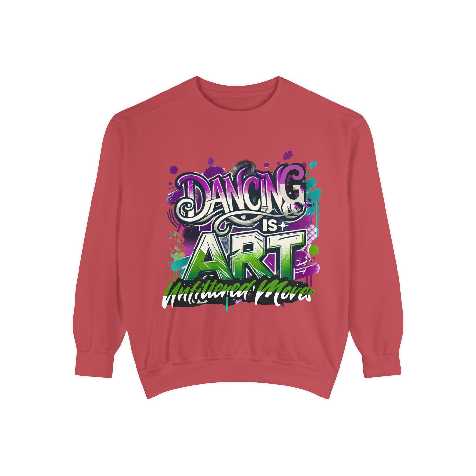 Layer up. Speak loud. Be seen in this Garment-Dyed Sweatshirt: Dancing is Art Unfiltered Moves