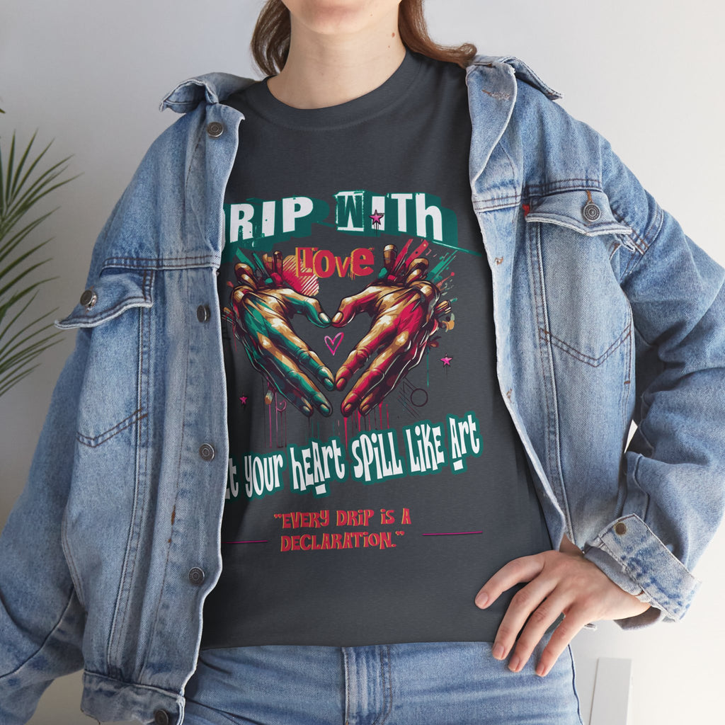 Graphic Tee: DRIP WITH Love Streetwear Design