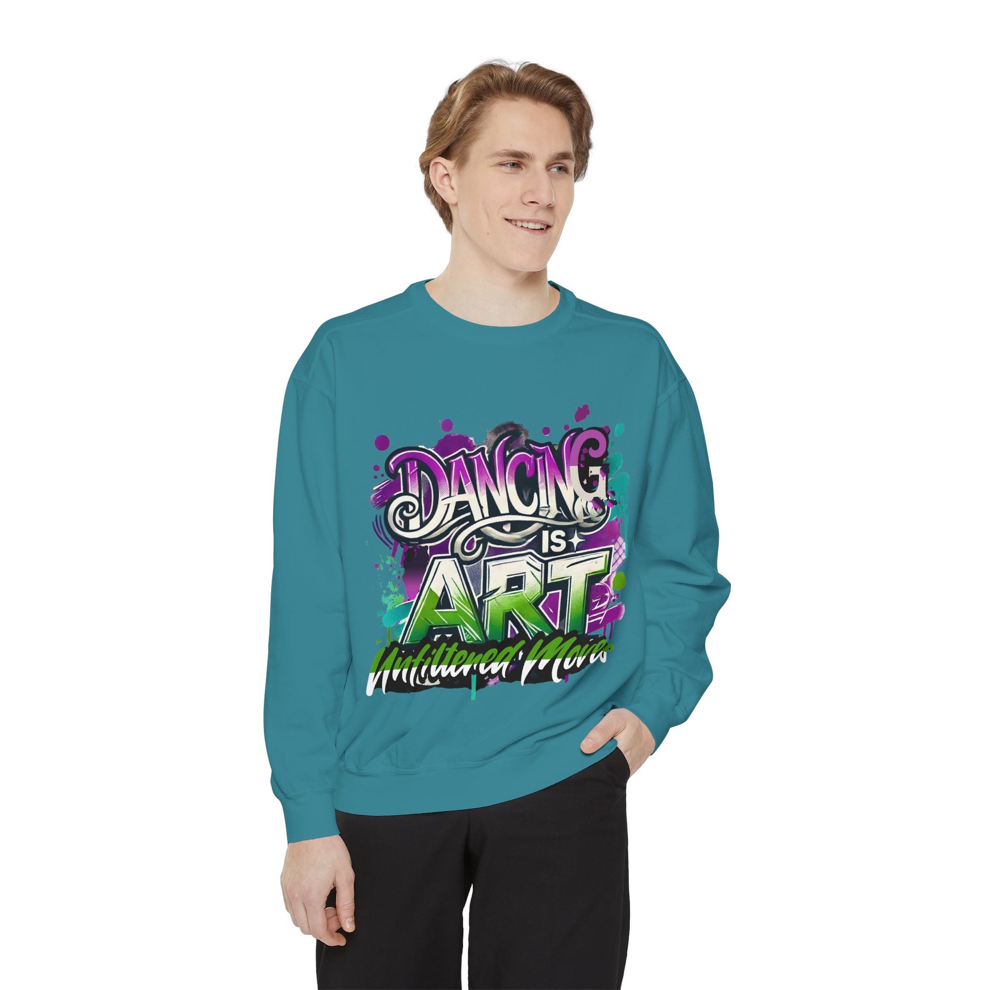 Layer up. Speak loud. Be seen in this Garment-Dyed Sweatshirt: Dancing is Art Unfiltered Moves