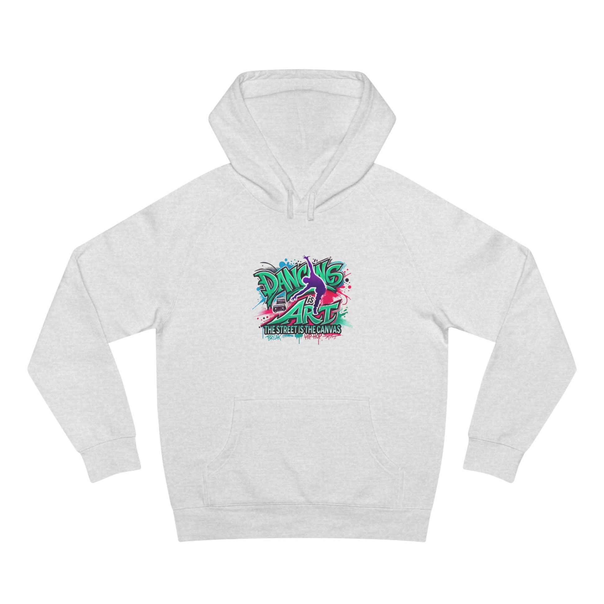 Street Dance Hoodie - Dancing is Art - The Street is the Canvas