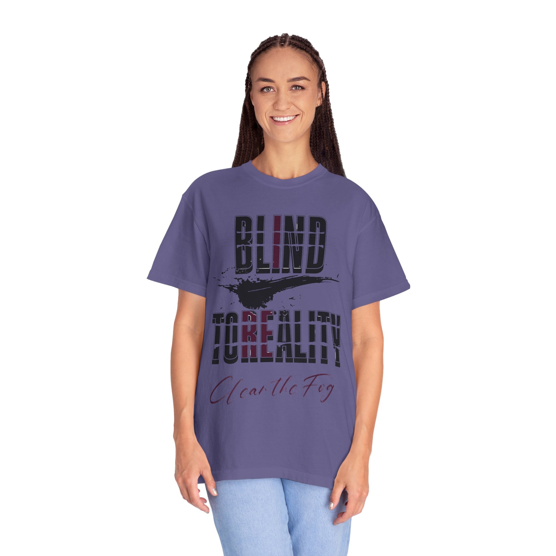 Unisex Garment-Dyed T-shirt with 'Blind to Reality - Clear the Fog' Design, Casual Wear, Gift for Dreamers, Inspirational Tee, [...]