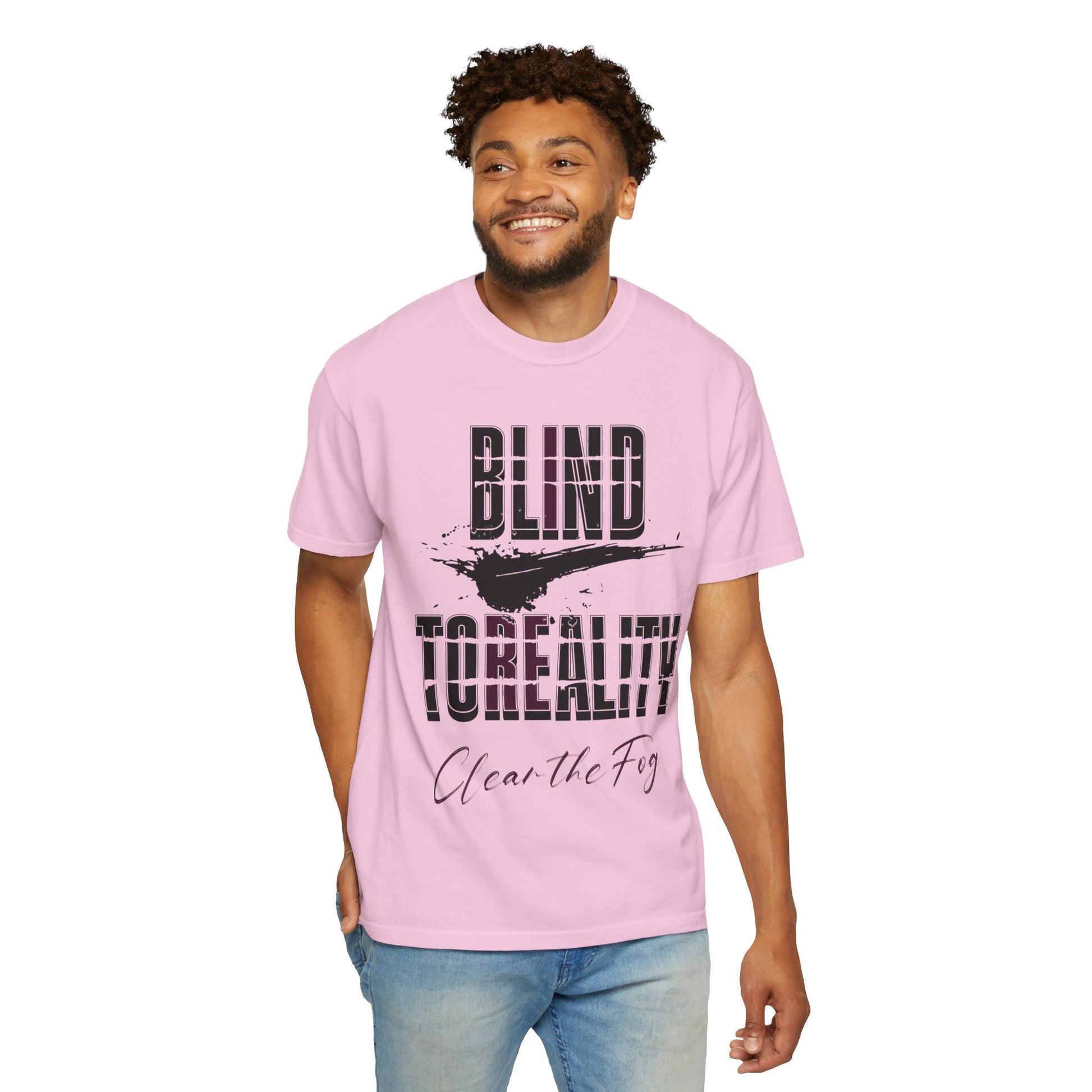 Unisex Garment-Dyed T-shirt with 'Blind to Reality - Clear the Fog' Design, Casual Wear, Gift for Dreamers, Inspirational Tee, [...]