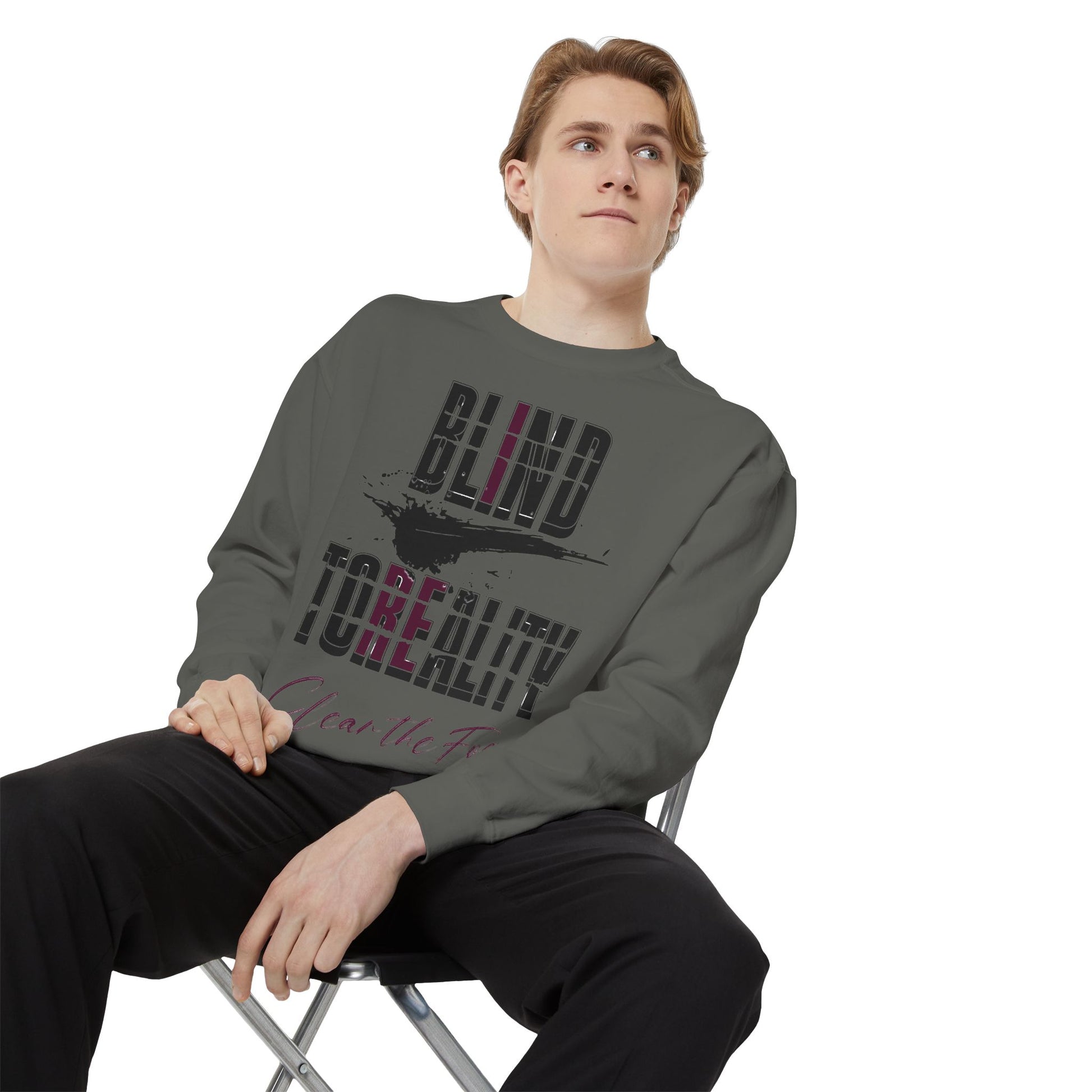 Garment-Dyed Sweatshirt - 'Blind to Reality' Statement Sweatshirt, Cozy Casual Wear, Motivational Gift, Unisex Apparel, [...]