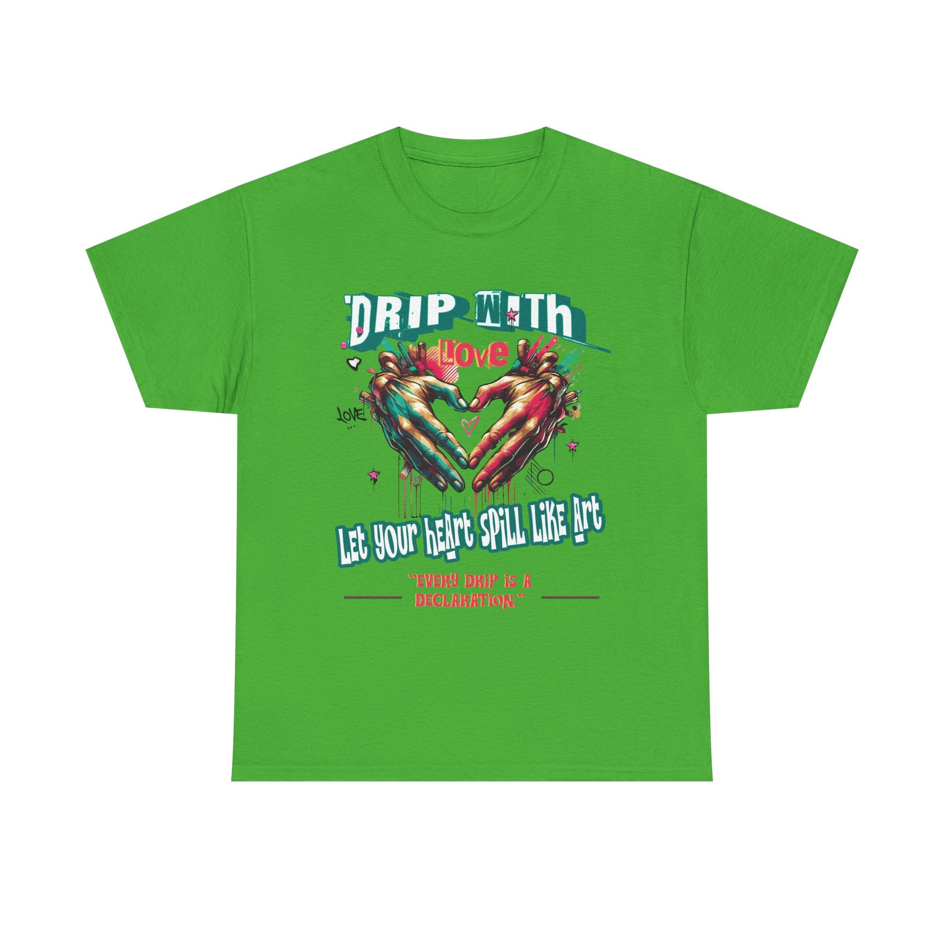 Graphic Tee: DRIP WITH Love Streetwear Design