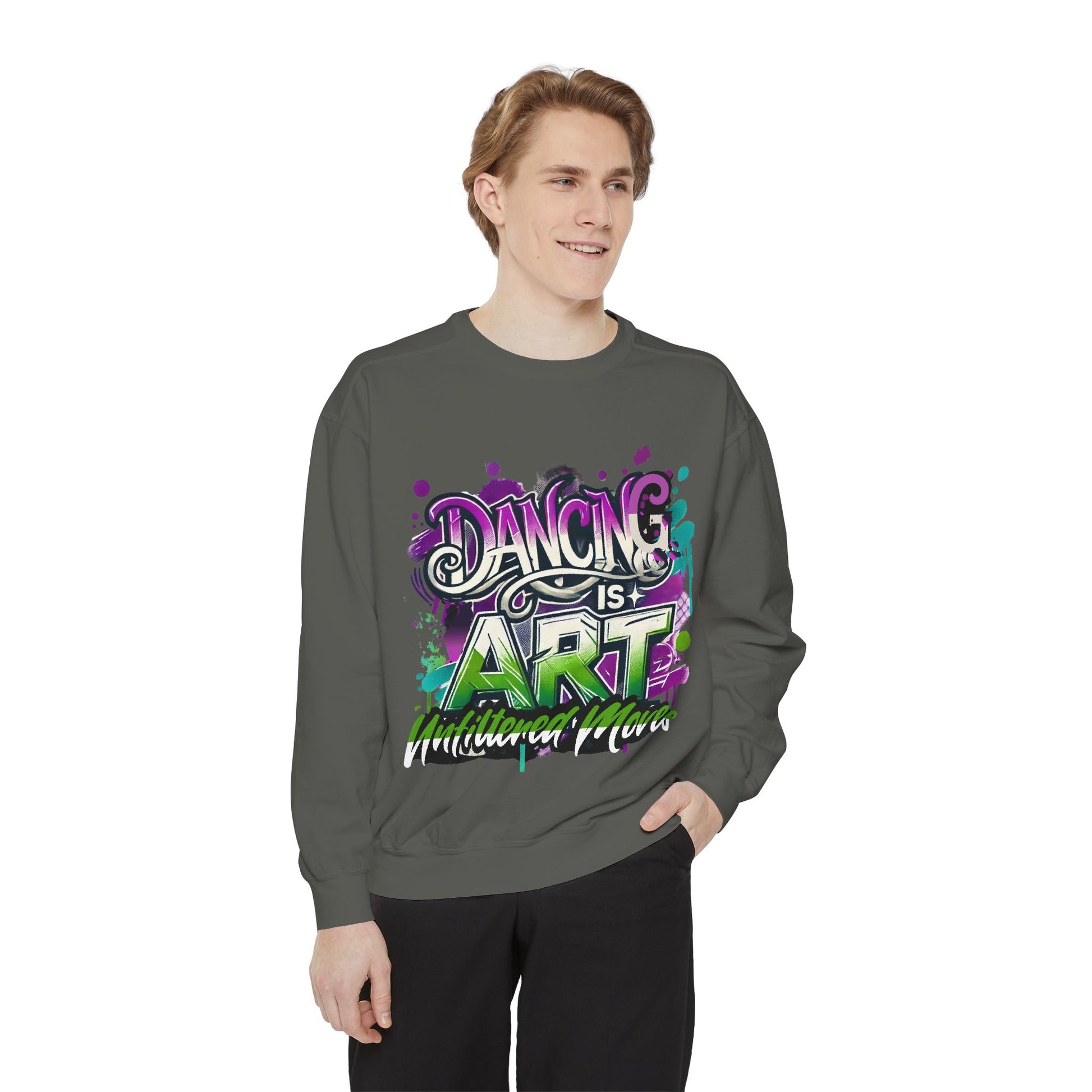 Layer up. Speak loud. Be seen in this Garment-Dyed Sweatshirt: Dancing is Art Unfiltered Moves