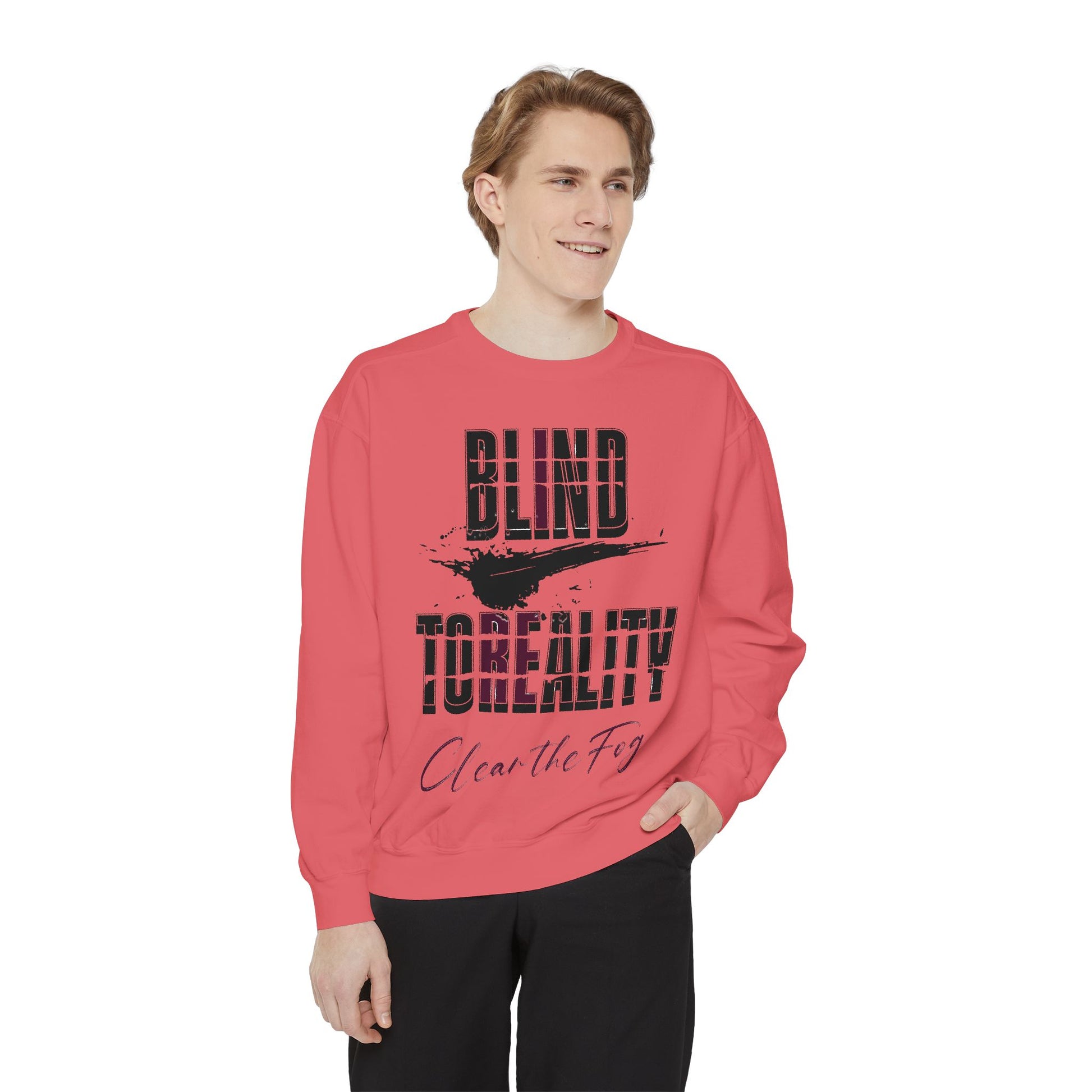 Garment-Dyed Sweatshirt - 'Blind to Reality' Statement Sweatshirt, Cozy Casual Wear, Motivational Gift, Unisex Apparel, [...]