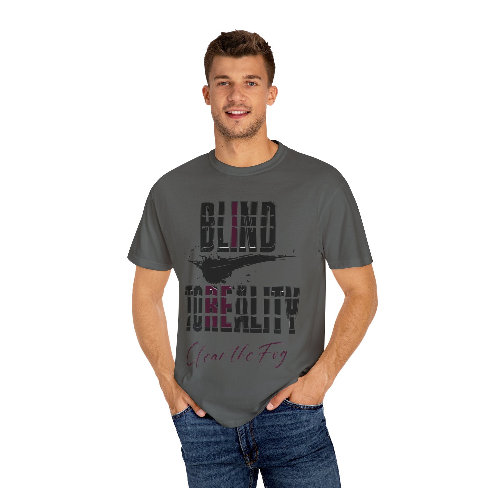 Unisex Garment-Dyed T-shirt with 'Blind to Reality - Clear the Fog' Design, Casual Wear, Gift for Dreamers, Inspirational Tee, [...]
