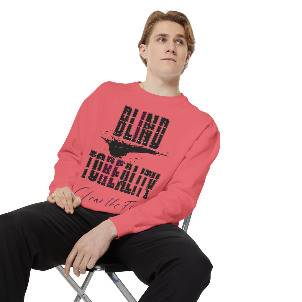 Garment-Dyed Sweatshirt - 'Blind to Reality' Statement Sweatshirt, Cozy Casual Wear, Motivational Gift, Unisex Apparel, [...]
