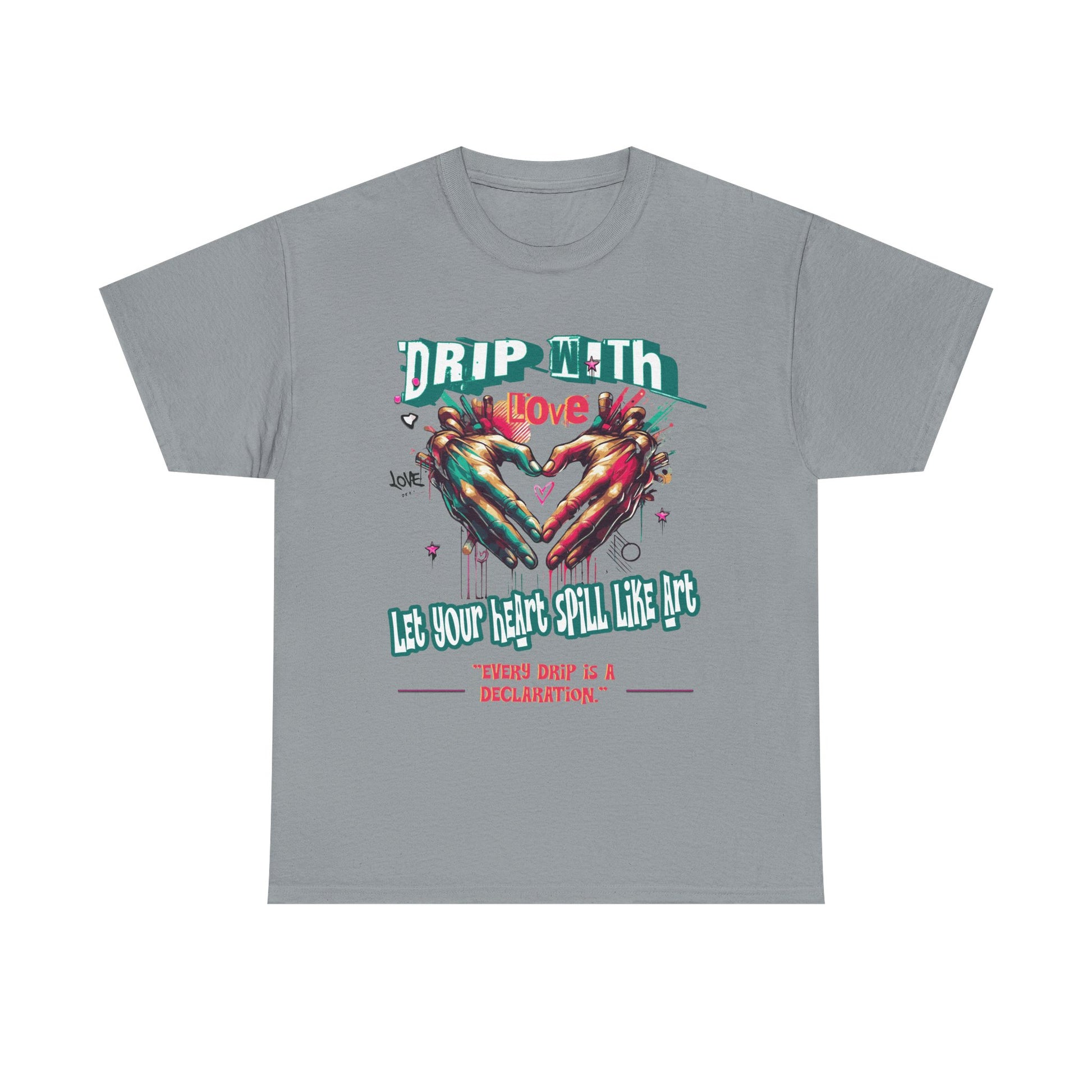 Graphic Tee: DRIP WITH Love Streetwear Design