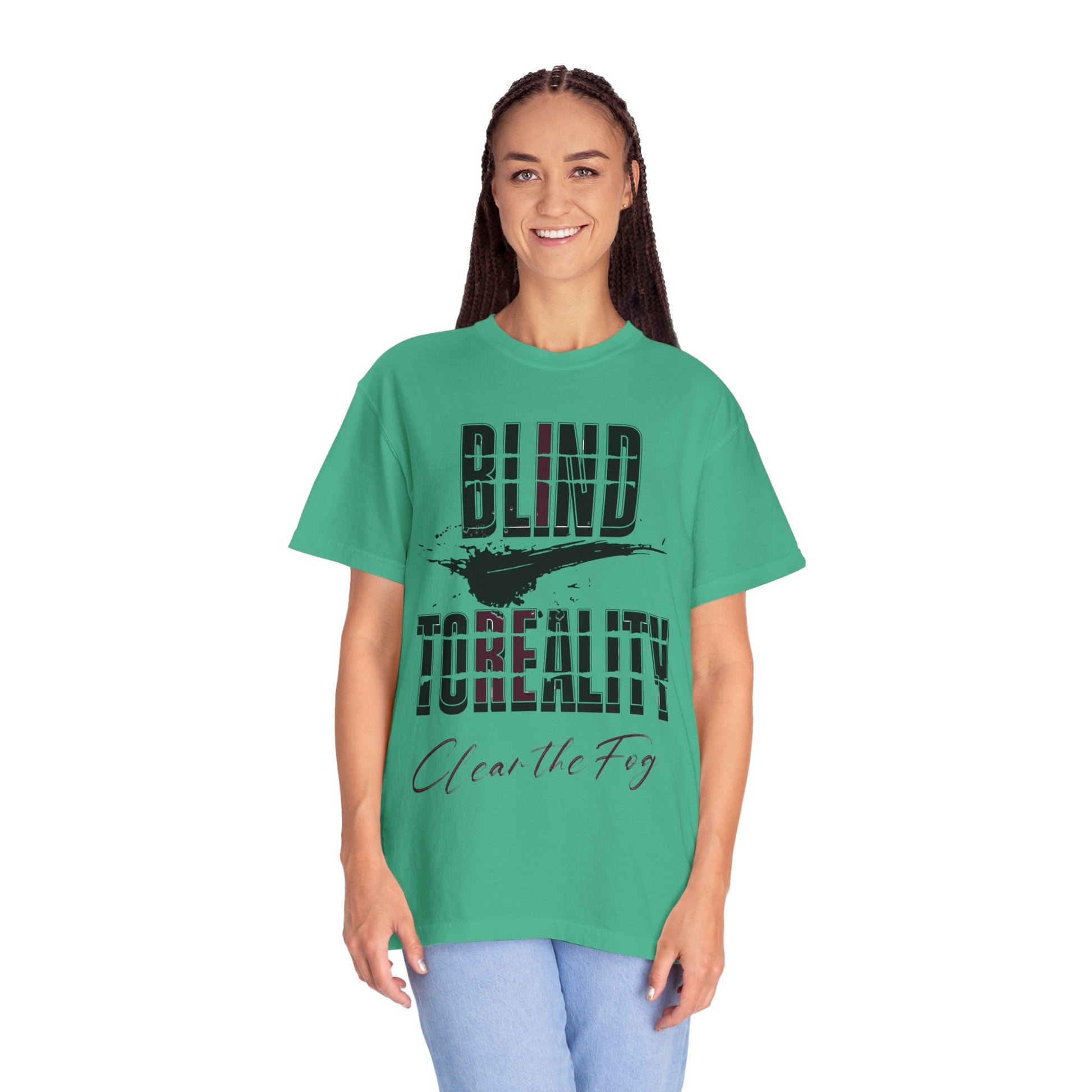 Unisex Garment-Dyed T-shirt with 'Blind to Reality - Clear the Fog' Design, Casual Wear, Gift for Dreamers, Inspirational Tee, [...]