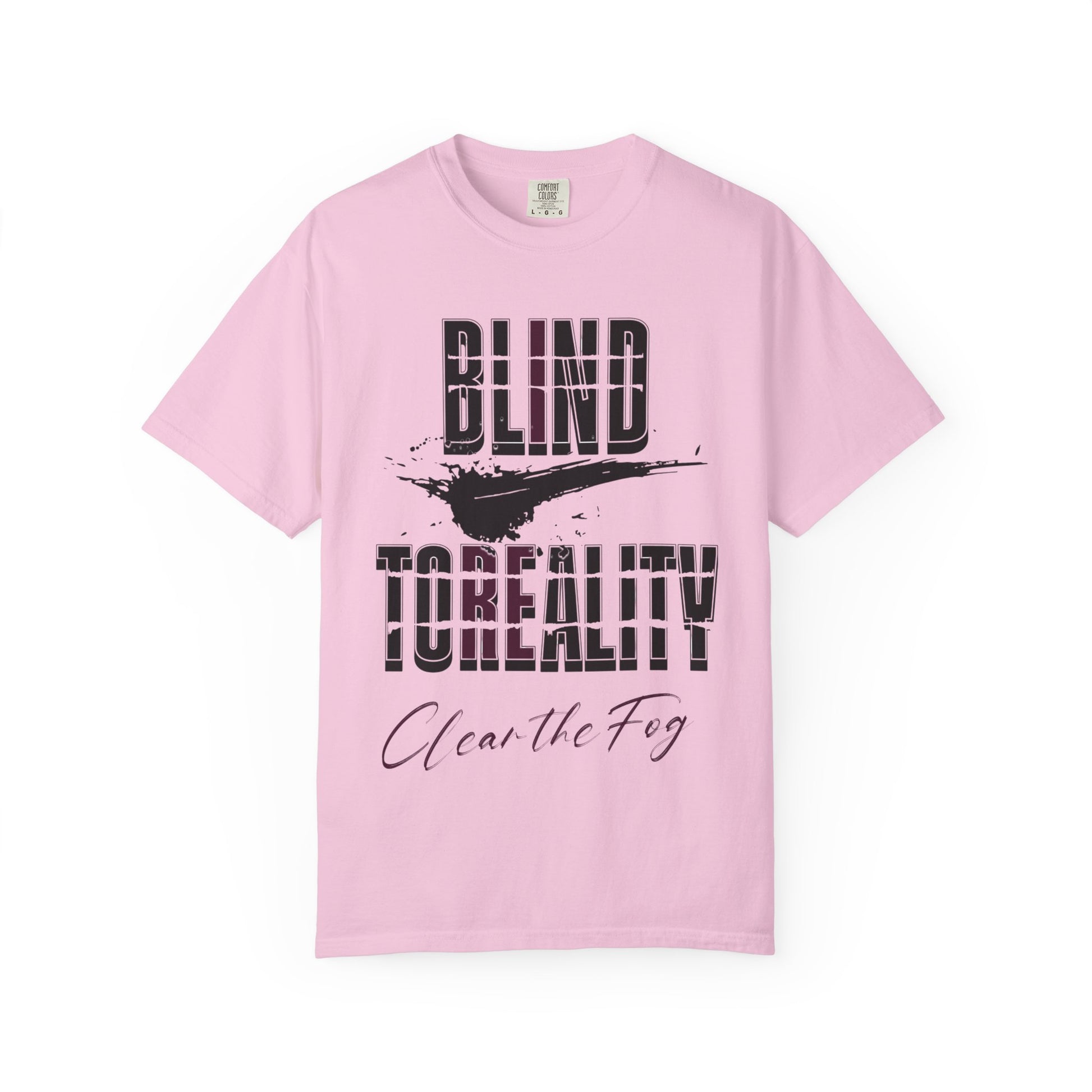Unisex Garment-Dyed T-shirt with 'Blind to Reality - Clear the Fog' Design, Casual Wear, Gift for Dreamers, Inspirational Tee, [...]
