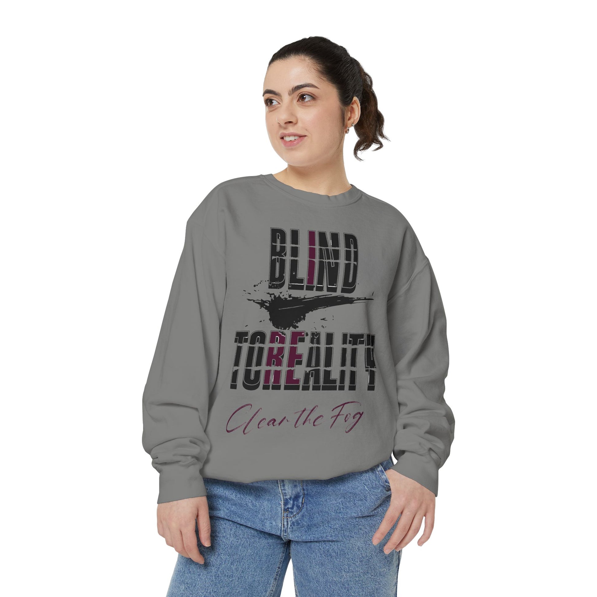 Garment-Dyed Sweatshirt - 'Blind to Reality' Statement Sweatshirt, Cozy Casual Wear, Motivational Gift, Unisex Apparel, [...]