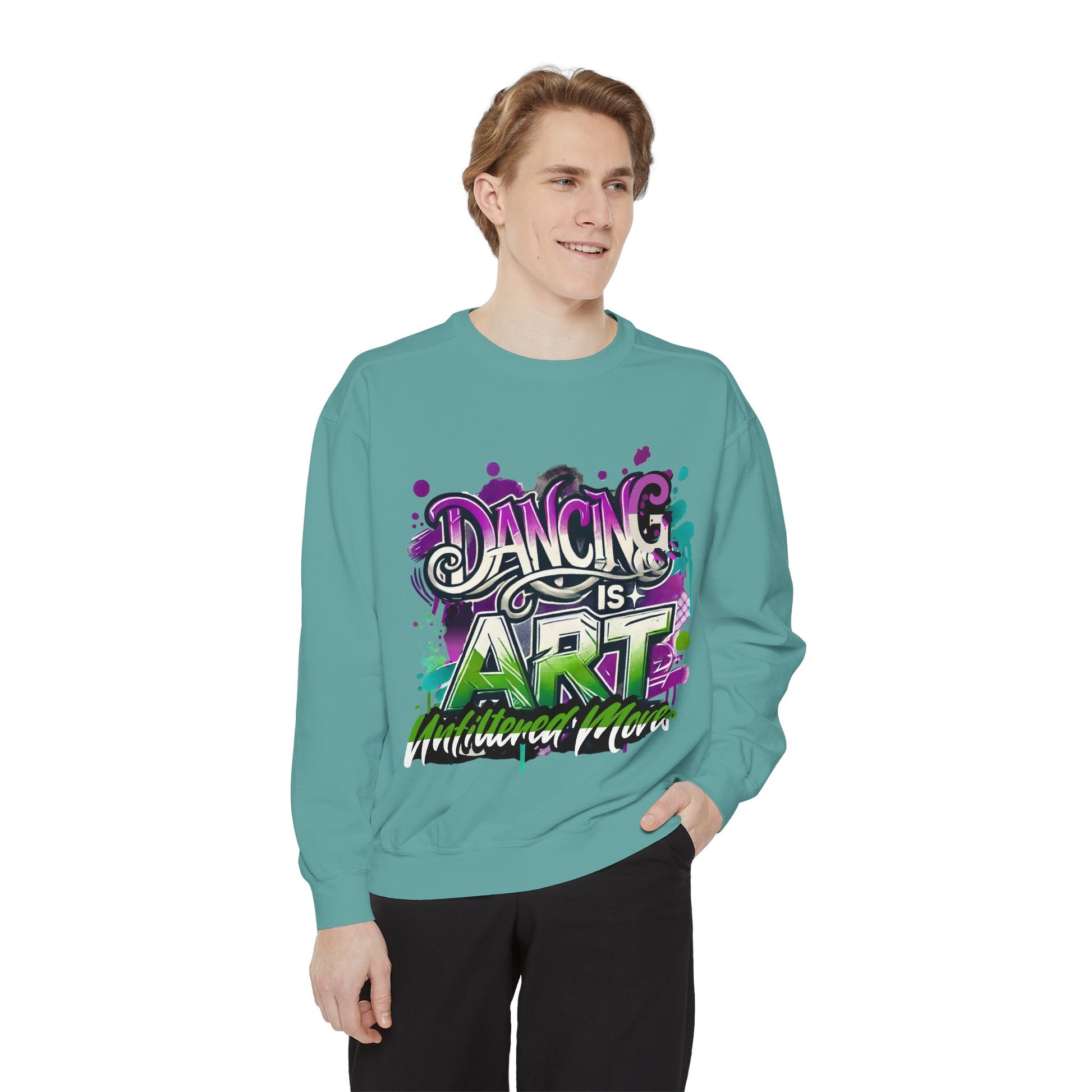 Layer up. Speak loud. Be seen in this Garment-Dyed Sweatshirt: Dancing is Art Unfiltered Moves