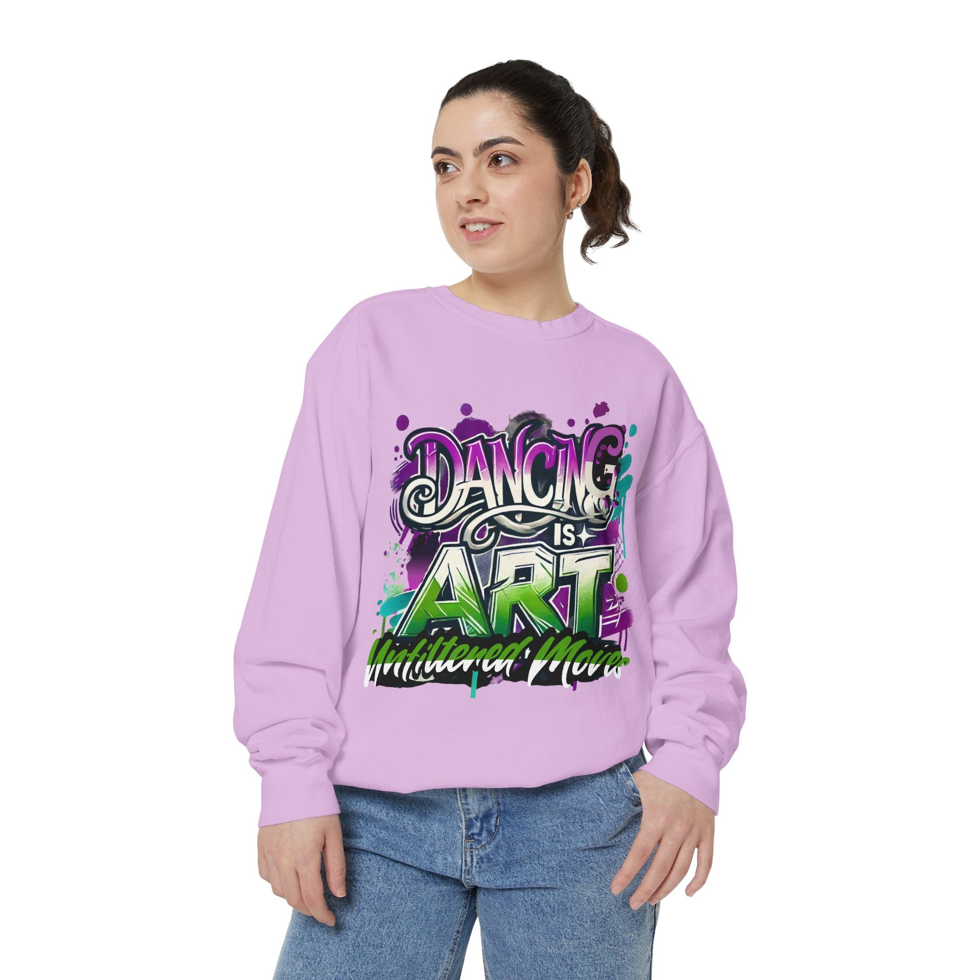 Layer up. Speak loud. Be seen in this Garment-Dyed Sweatshirt: Dancing is Art Unfiltered Moves