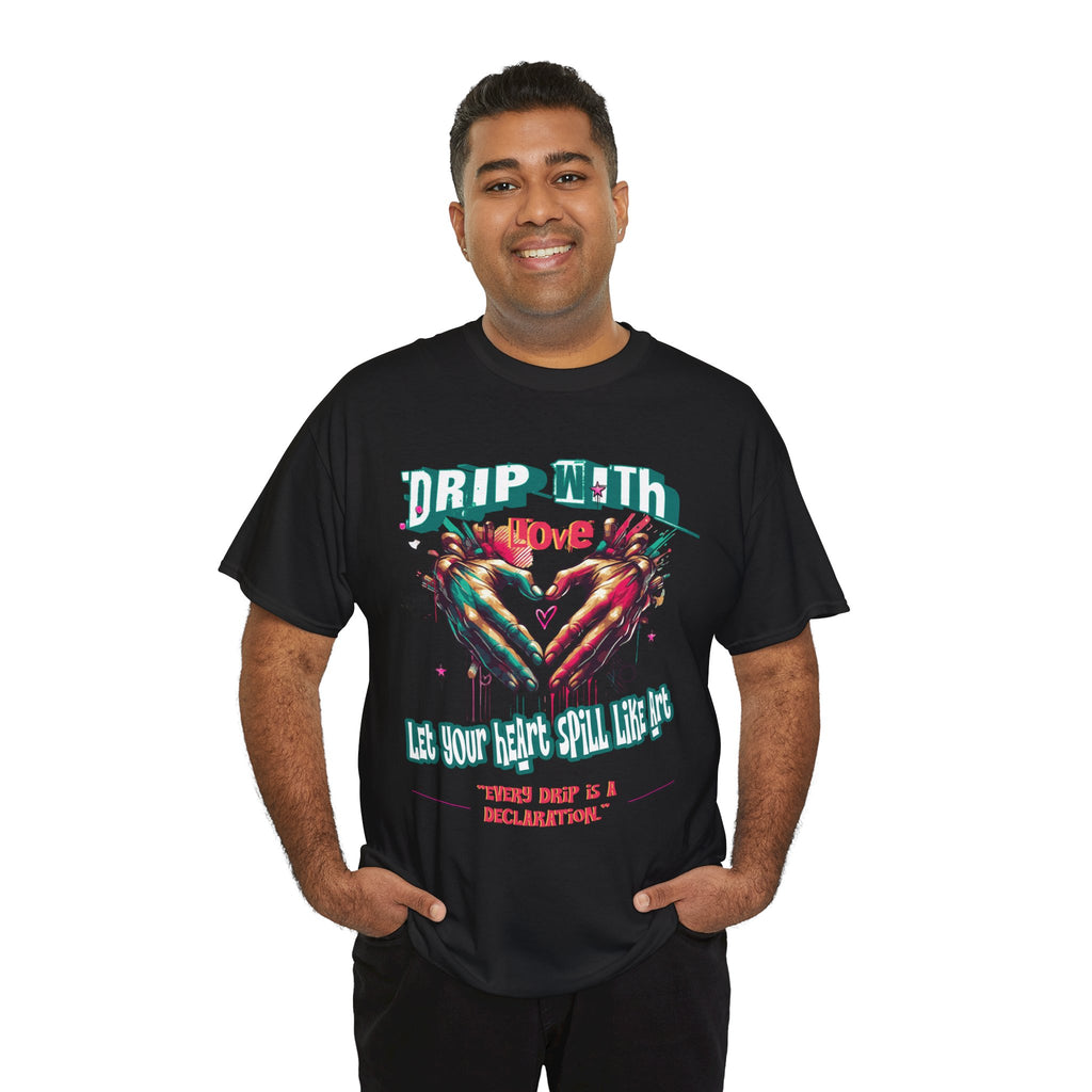 Graphic Tee: DRIP WITH Love Streetwear Design