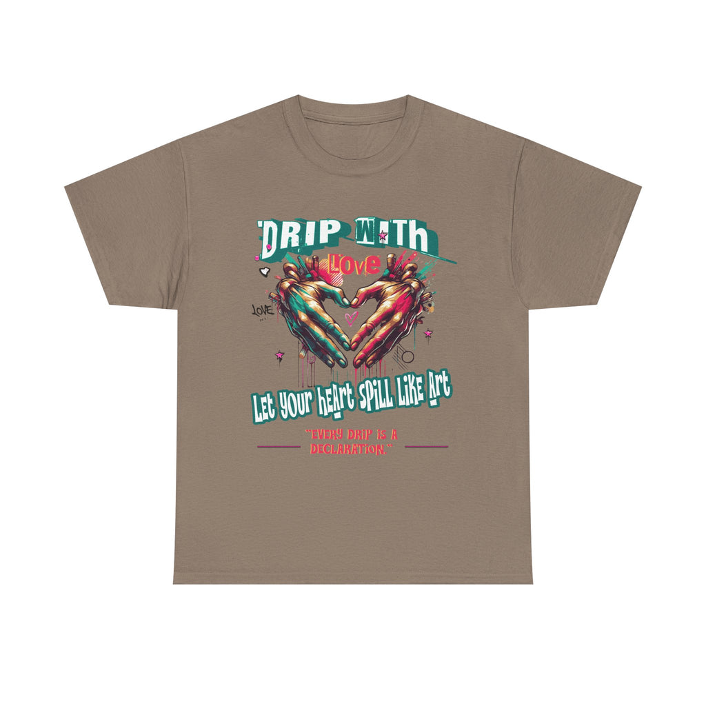 Graphic Tee: DRIP WITH Love Streetwear Design