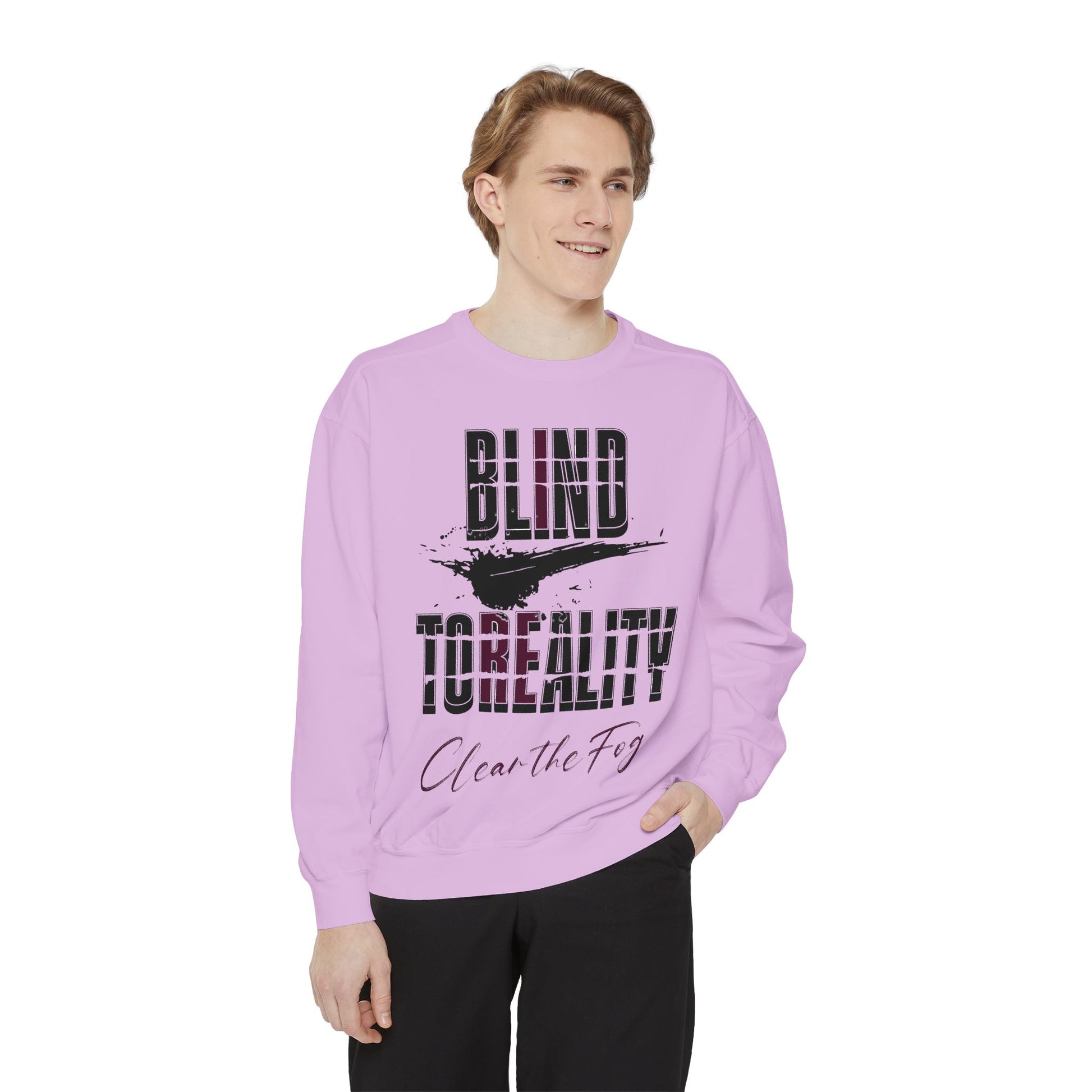 Garment-Dyed Sweatshirt - 'Blind to Reality' Statement Sweatshirt, Cozy Casual Wear, Motivational Gift, Unisex Apparel, [...]