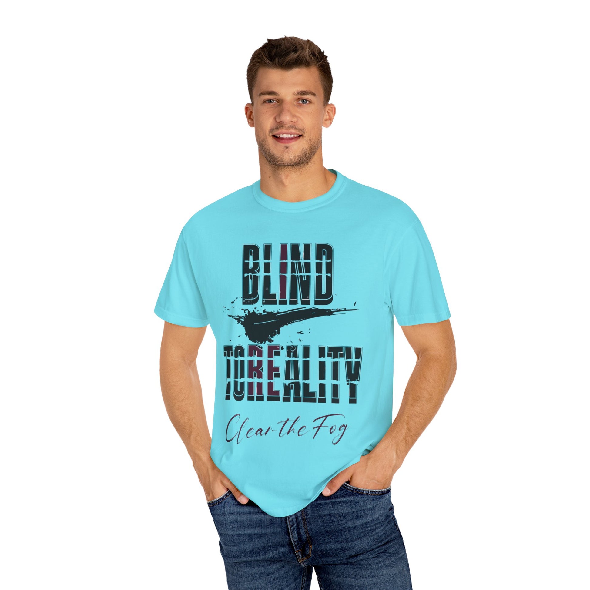 Unisex Garment-Dyed T-shirt with 'Blind to Reality - Clear the Fog' Design, Casual Wear, Gift for Dreamers, Inspirational Tee, [...]