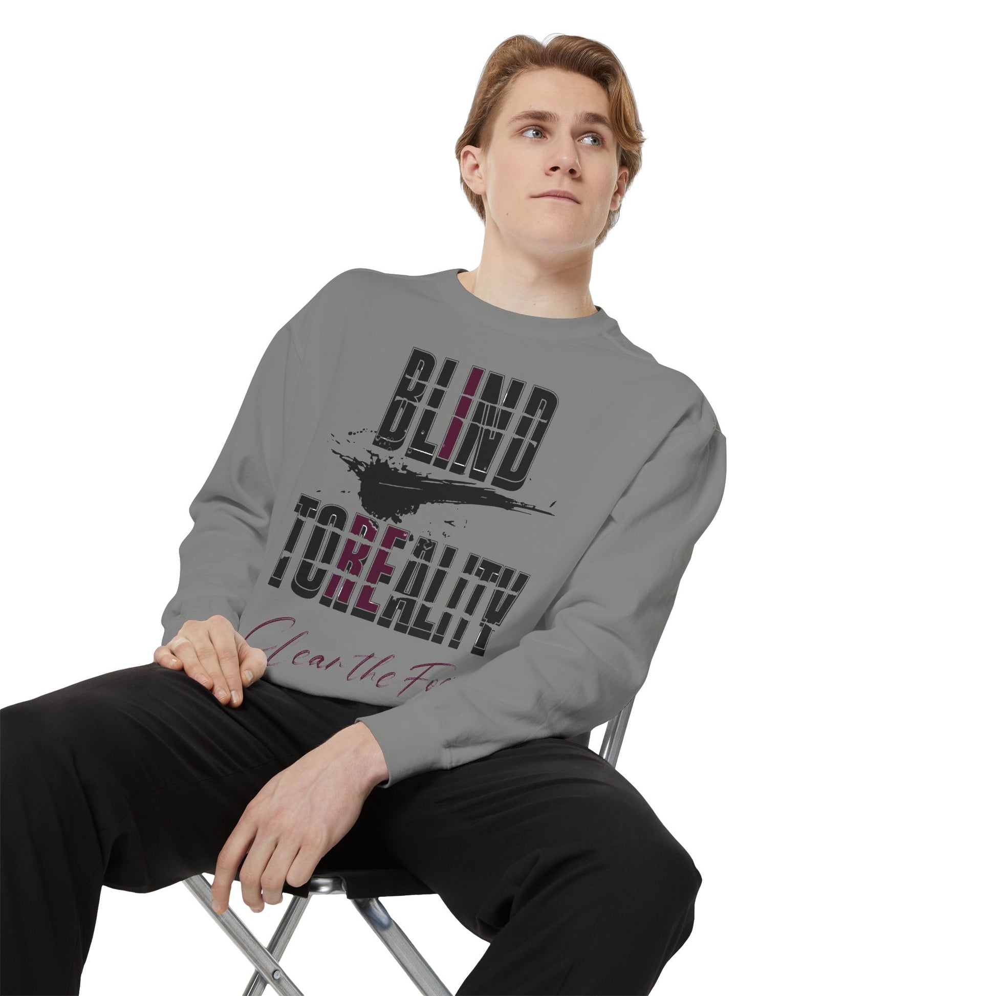 Garment-Dyed Sweatshirt - 'Blind to Reality' Statement Sweatshirt, Cozy Casual Wear, Motivational Gift, Unisex Apparel, [...]