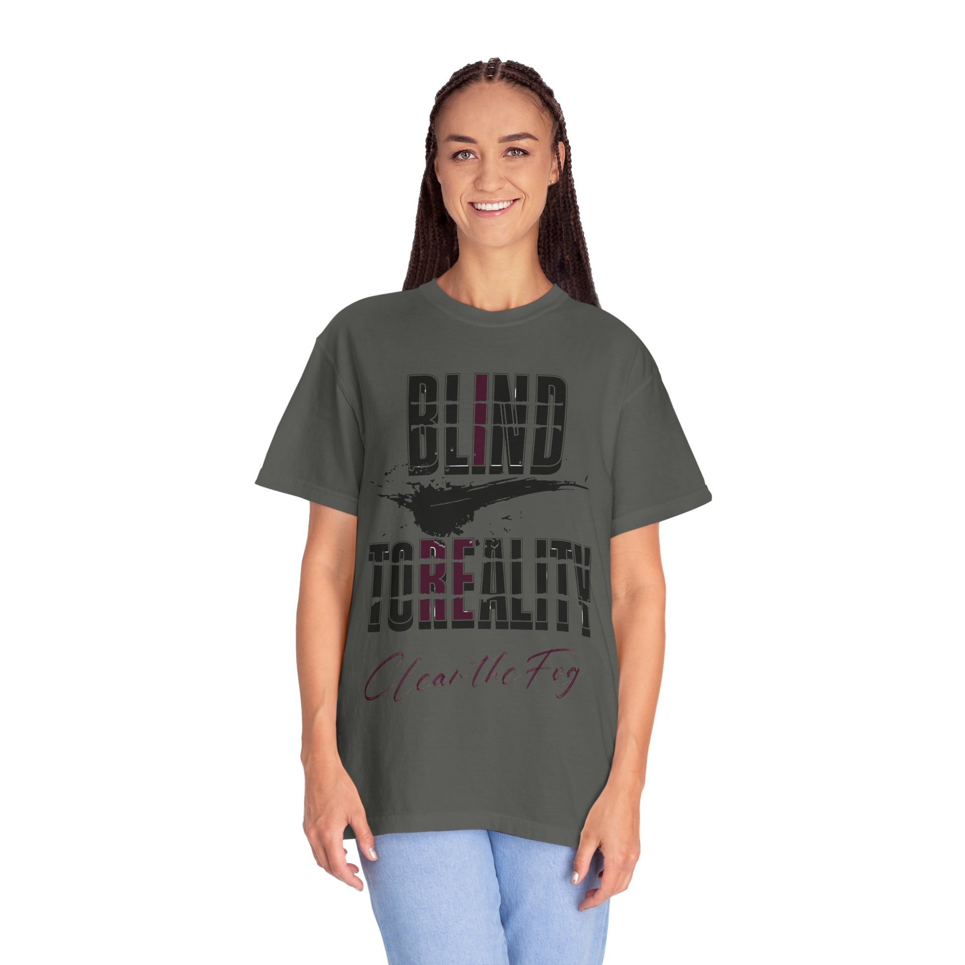 Unisex Garment-Dyed T-shirt with 'Blind to Reality - Clear the Fog' Design, Casual Wear, Gift for Dreamers, Inspirational Tee, [...]