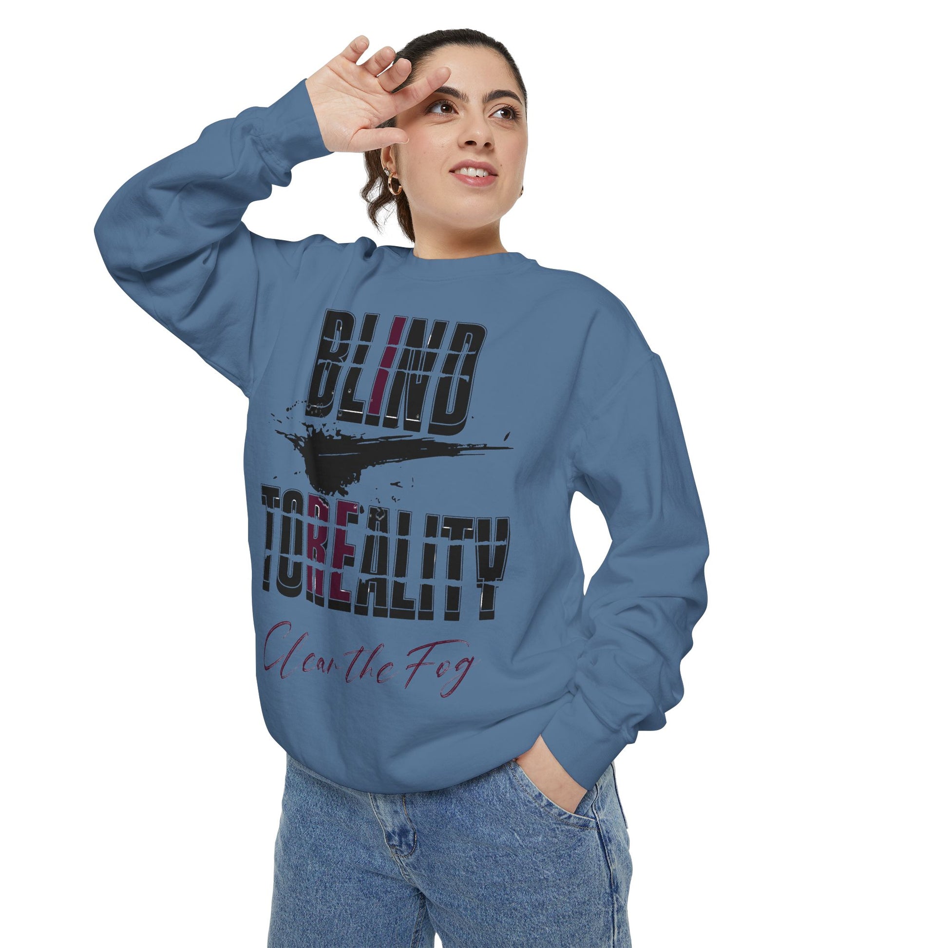 Garment-Dyed Sweatshirt - 'Blind to Reality' Statement Sweatshirt, Cozy Casual Wear, Motivational Gift, Unisex Apparel, [...]