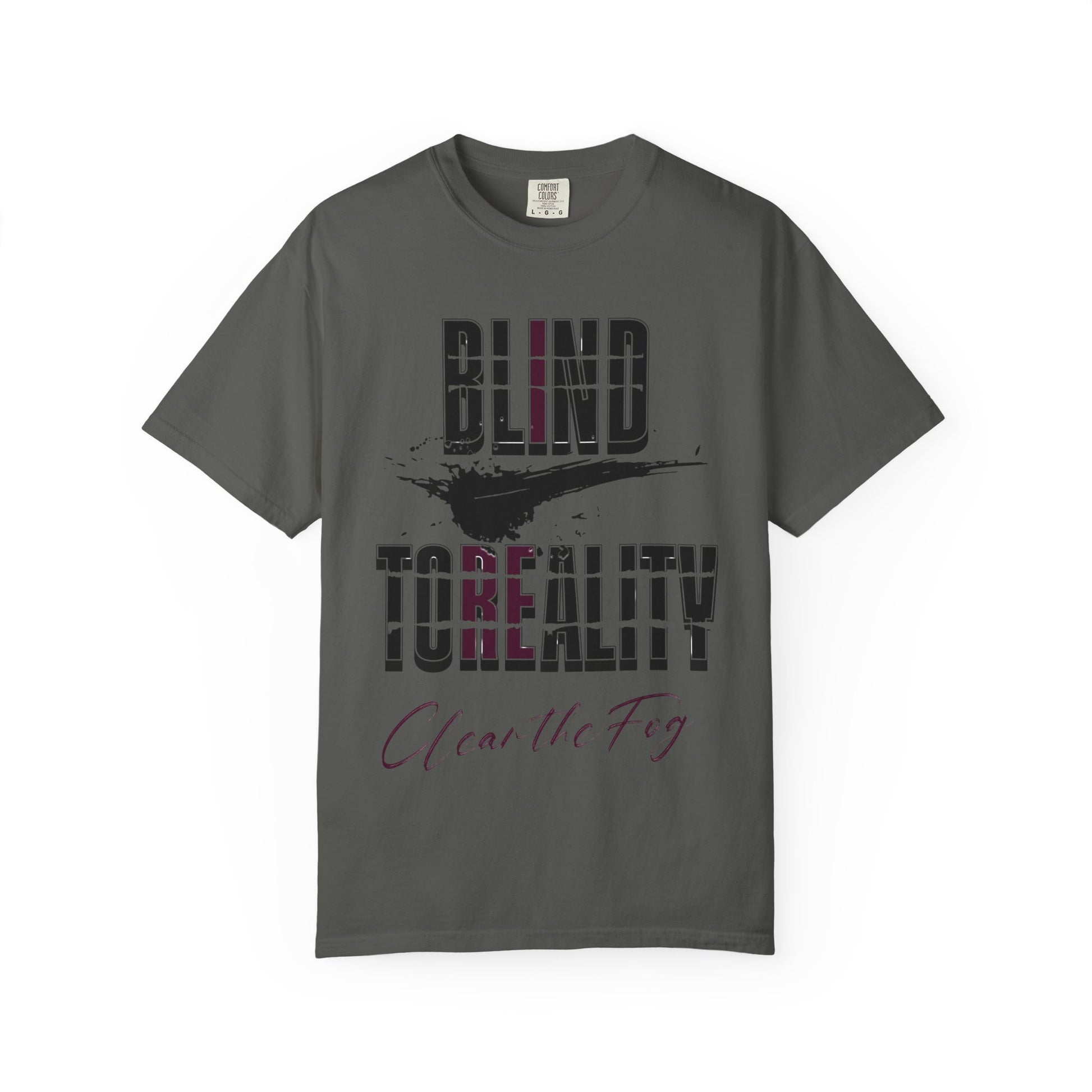Unisex Garment-Dyed T-shirt with 'Blind to Reality - Clear the Fog' Design, Casual Wear, Gift for Dreamers, Inspirational Tee, [...]