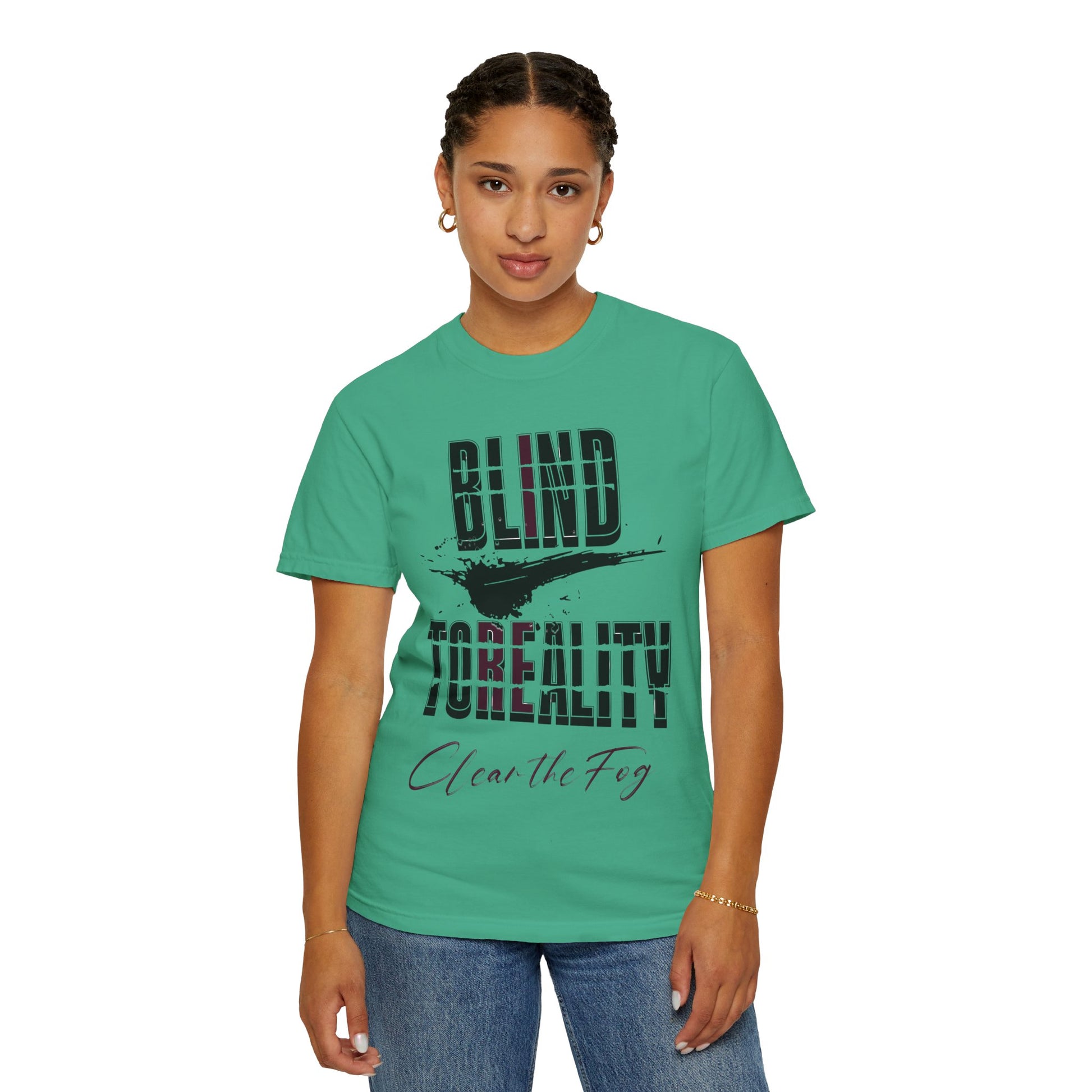Unisex Garment-Dyed T-shirt with 'Blind to Reality - Clear the Fog' Design, Casual Wear, Gift for Dreamers, Inspirational Tee, [...]