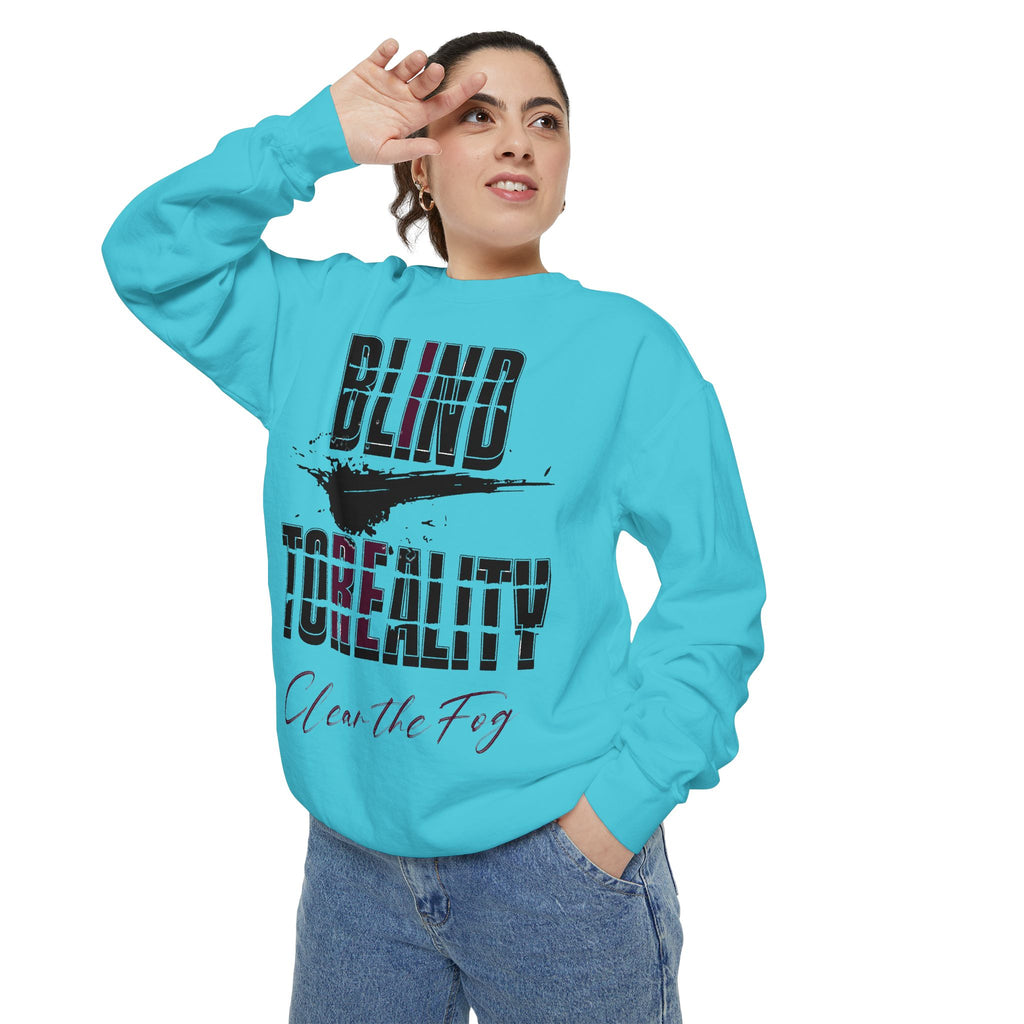 Garment-Dyed Sweatshirt - 'Blind to Reality' Statement Sweatshirt, Cozy Casual Wear, Motivational Gift, Unisex Apparel, [...]