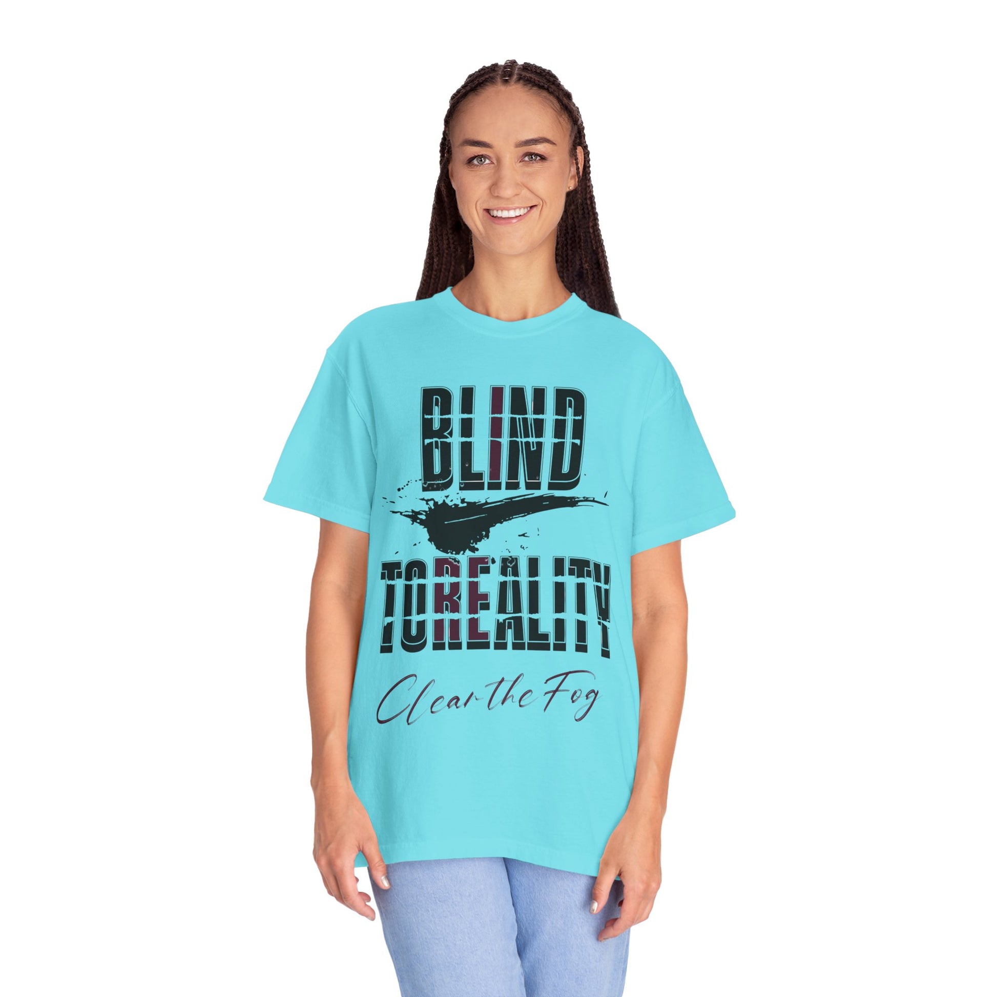 Unisex Garment-Dyed T-shirt with 'Blind to Reality - Clear the Fog' Design, Casual Wear, Gift for Dreamers, Inspirational Tee, [...]