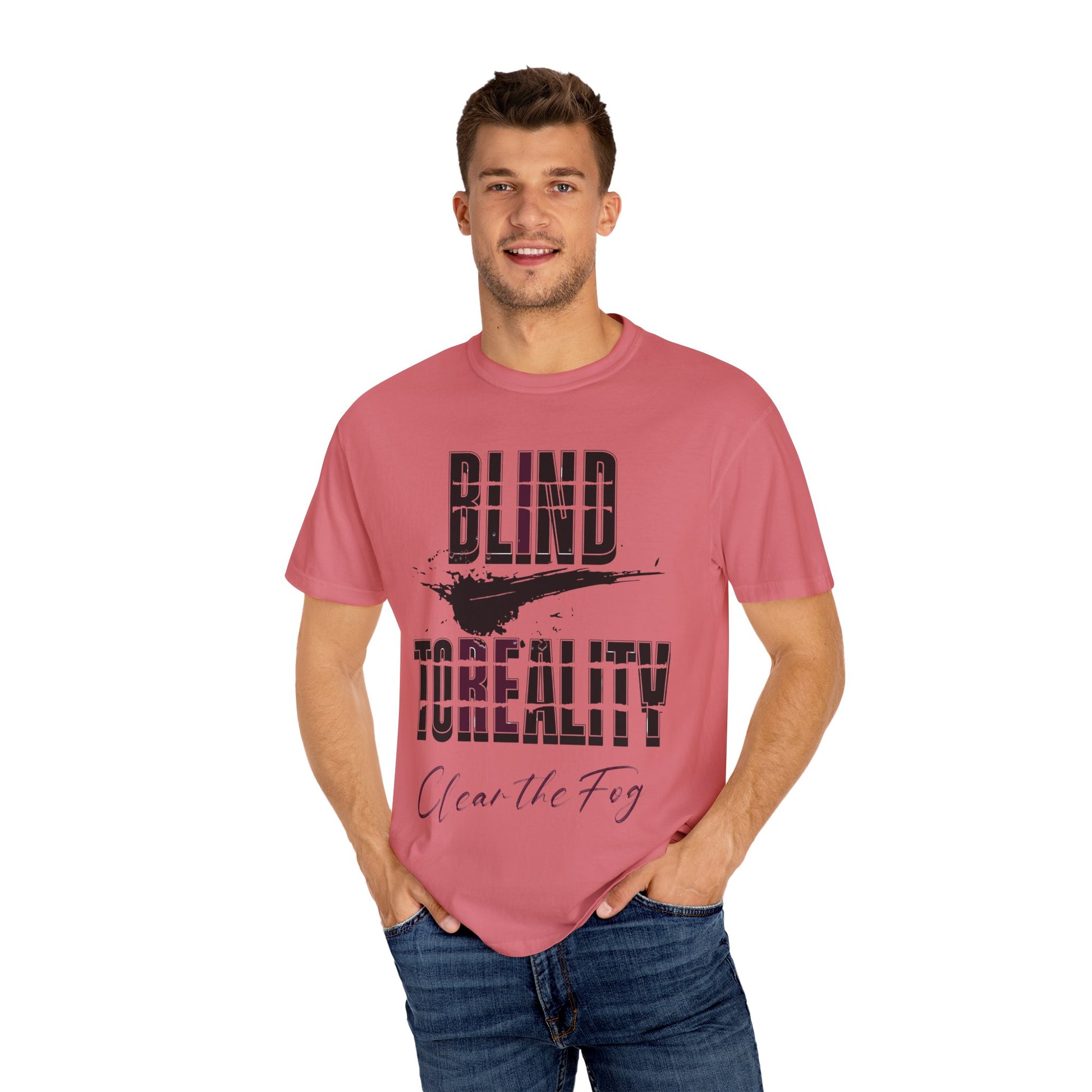 Unisex Garment-Dyed T-shirt with 'Blind to Reality - Clear the Fog' Design, Casual Wear, Gift for Dreamers, Inspirational Tee, [...]