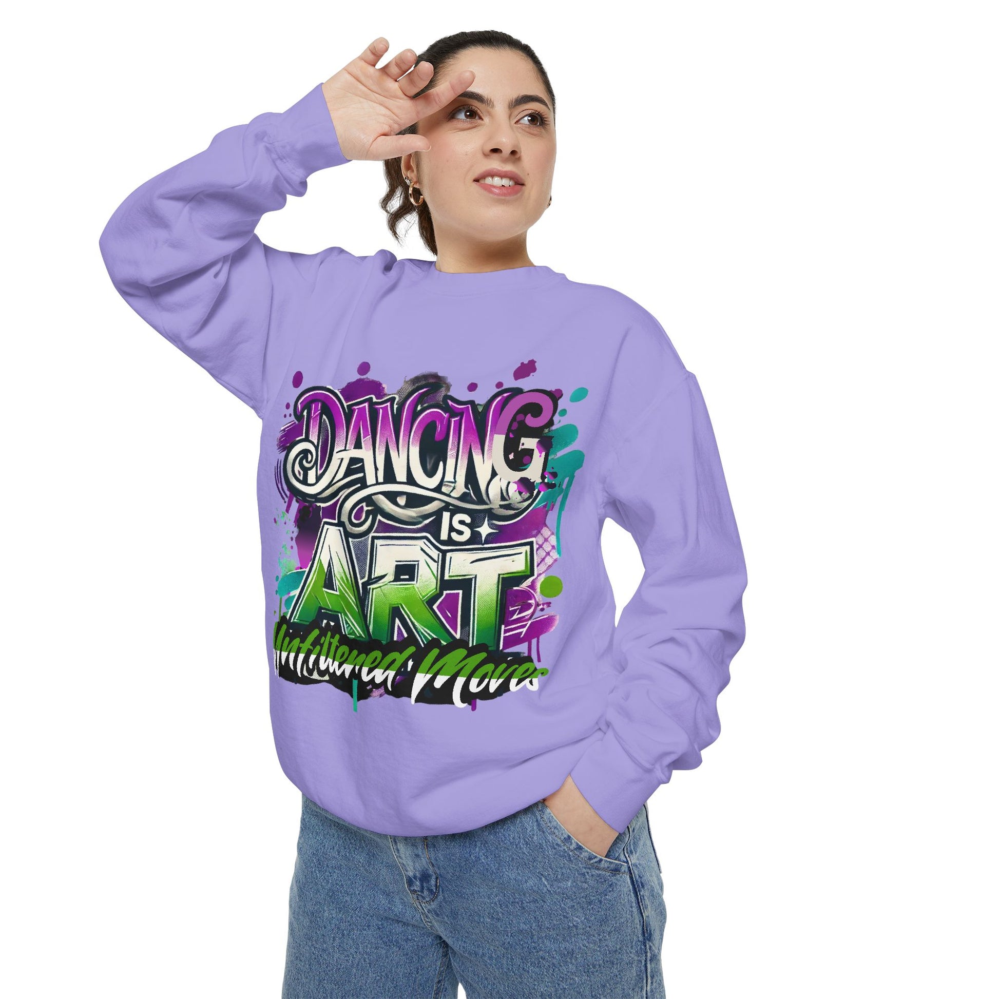 Layer up. Speak loud. Be seen in this Garment-Dyed Sweatshirt: Dancing is Art Unfiltered Moves
