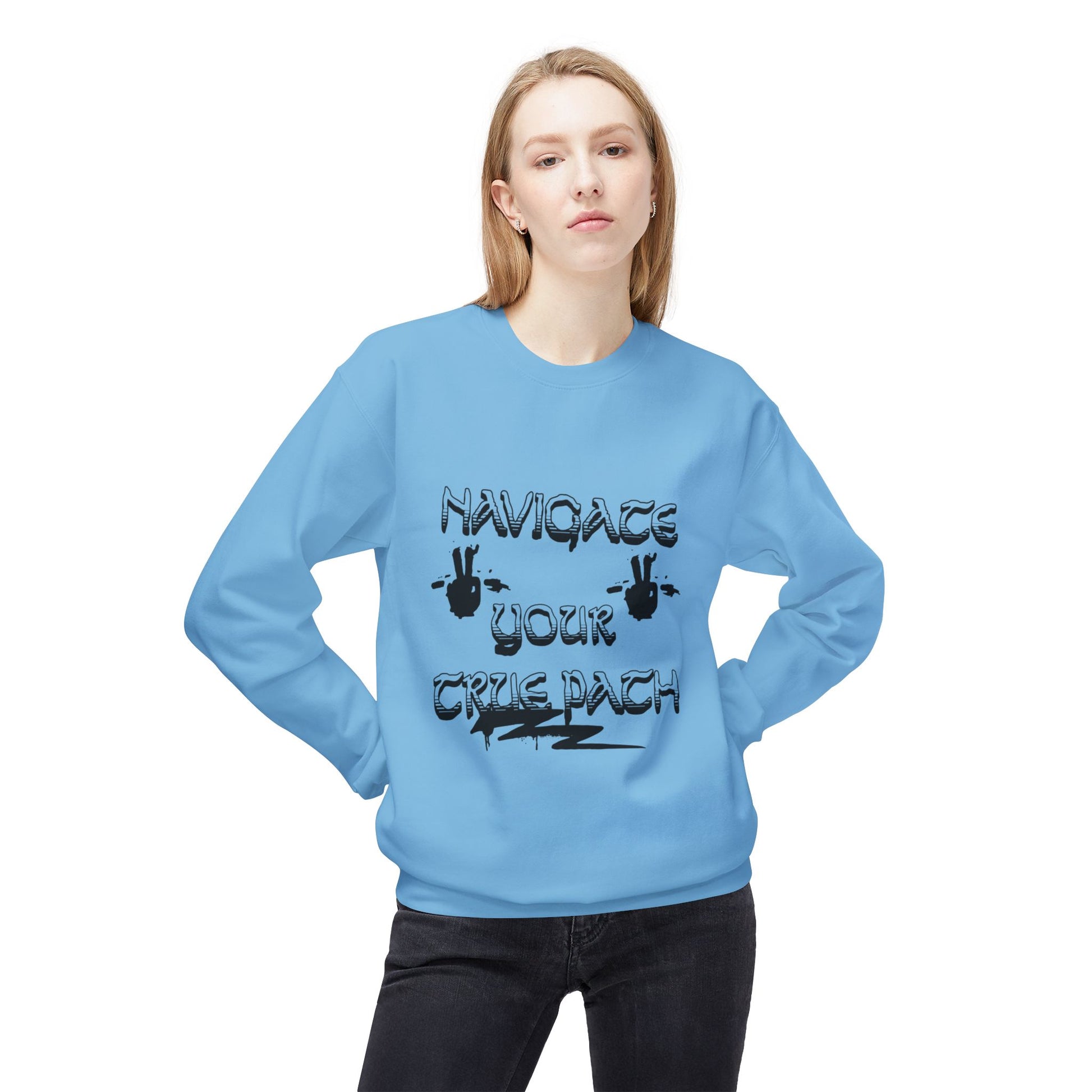 Navigate Your True Path Sweatshirt - Cozy Unisex Crewneck, Inspirational Gift for Friends, Adventure Lover Apparel, Motivational Clothing