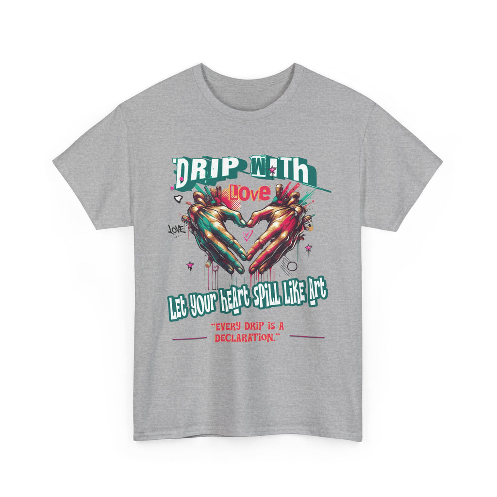 Graphic Tee: DRIP WITH Love Streetwear Design