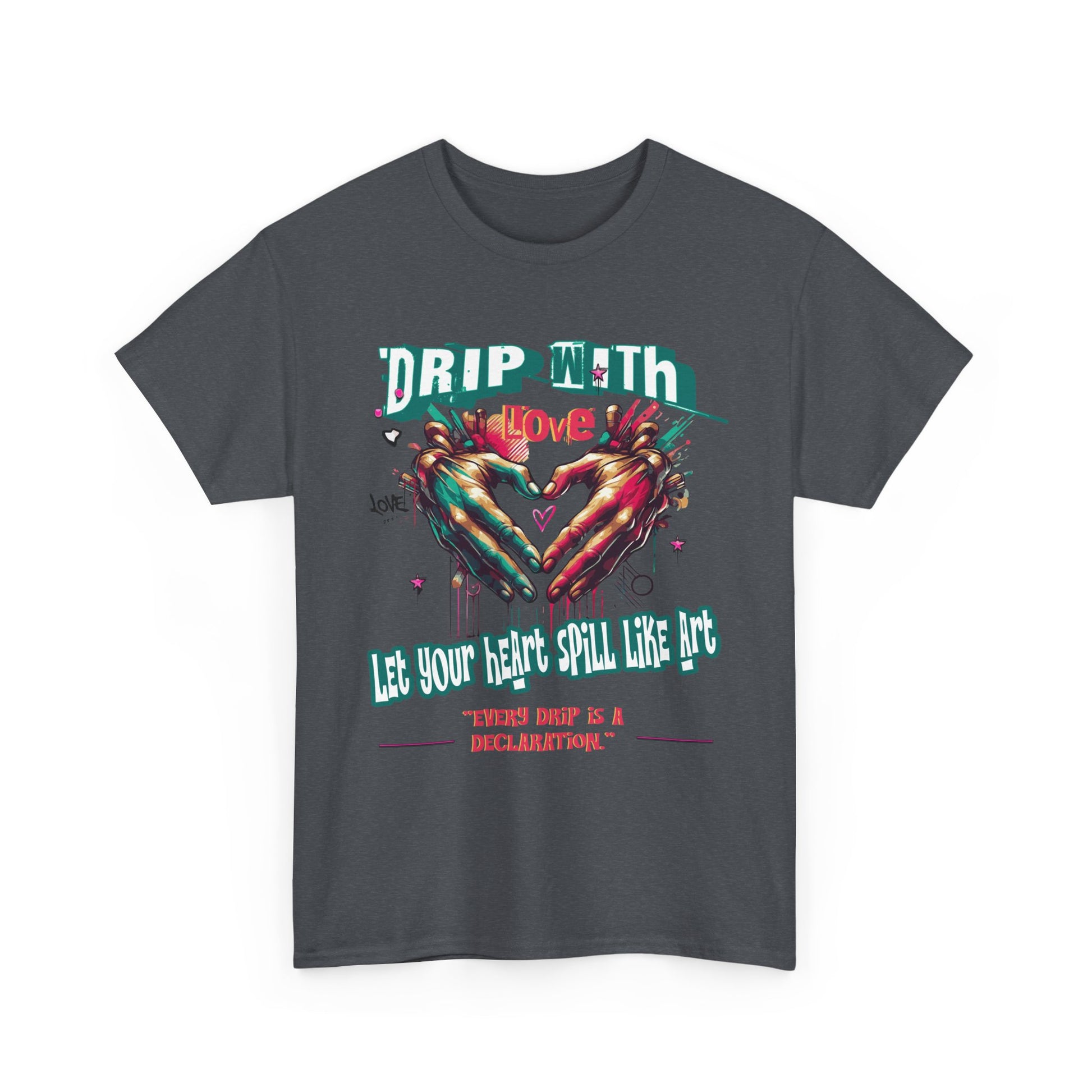 Graphic Tee: DRIP WITH Love Streetwear Design