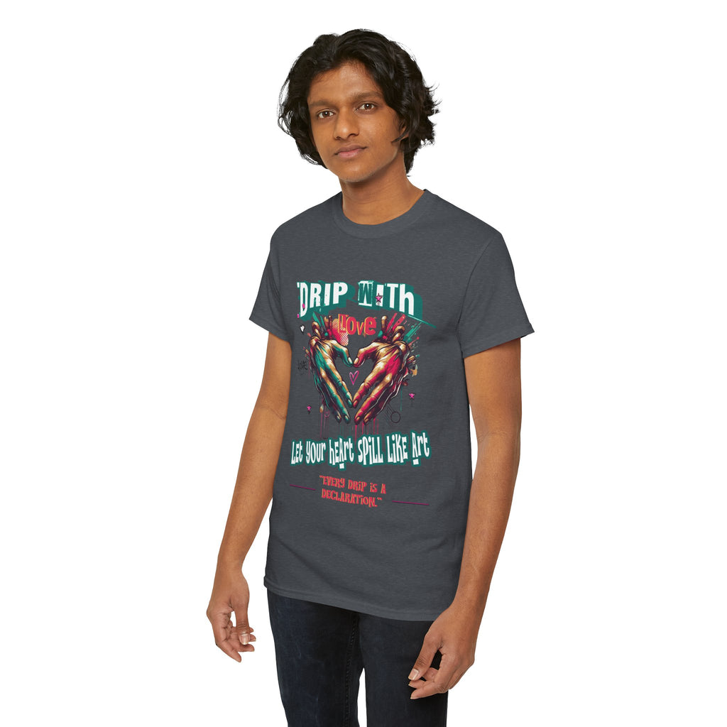 Graphic Tee: DRIP WITH Love Streetwear Design