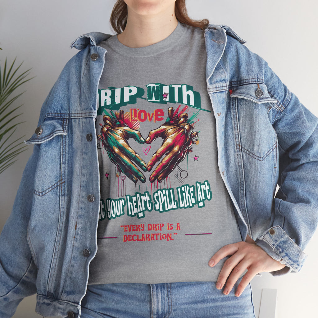Graphic Tee: DRIP WITH Love Streetwear Design