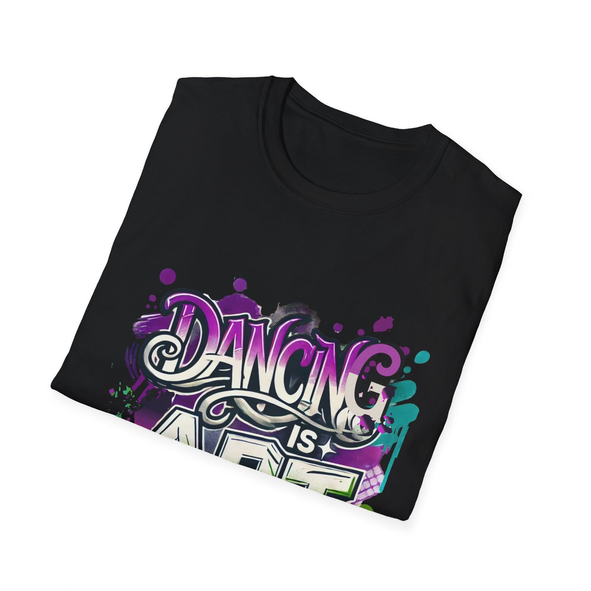 Dance Tee Unisex Softstyle T-Shirt: Dancing is Art & Unfiltered Moves Design