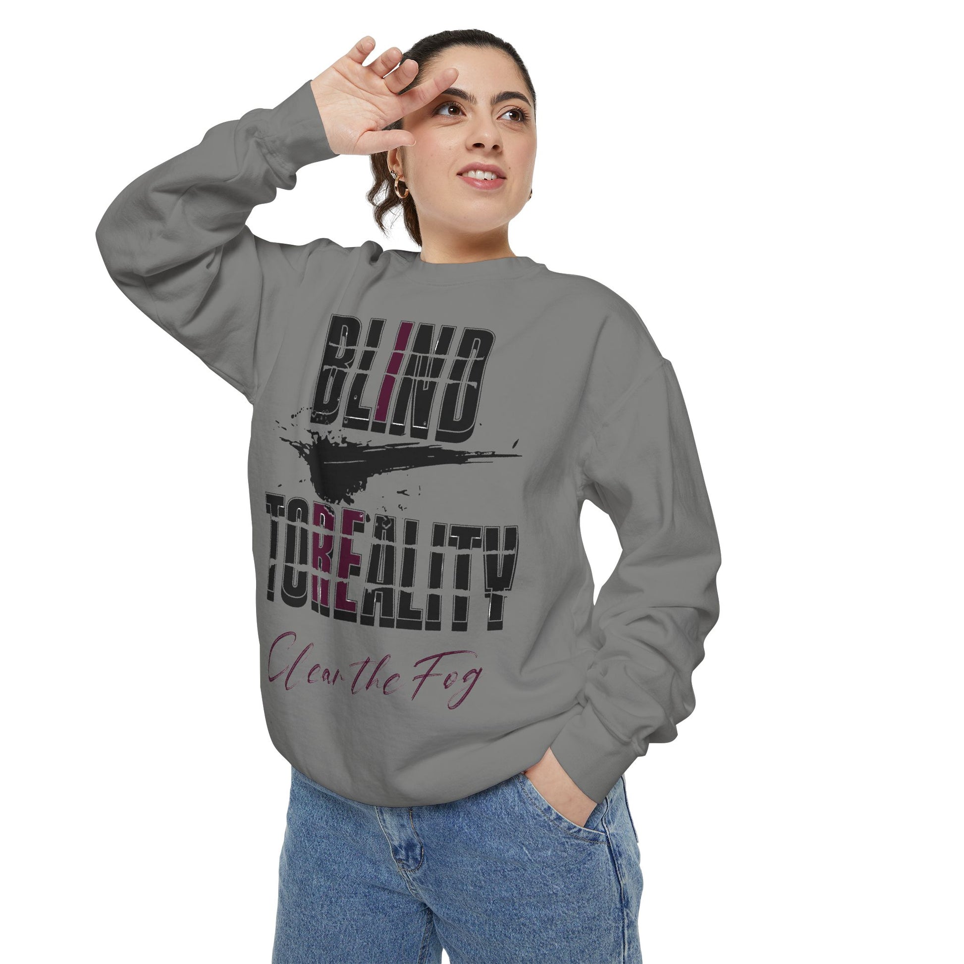 Garment-Dyed Sweatshirt - 'Blind to Reality' Statement Sweatshirt, Cozy Casual Wear, Motivational Gift, Unisex Apparel, [...]