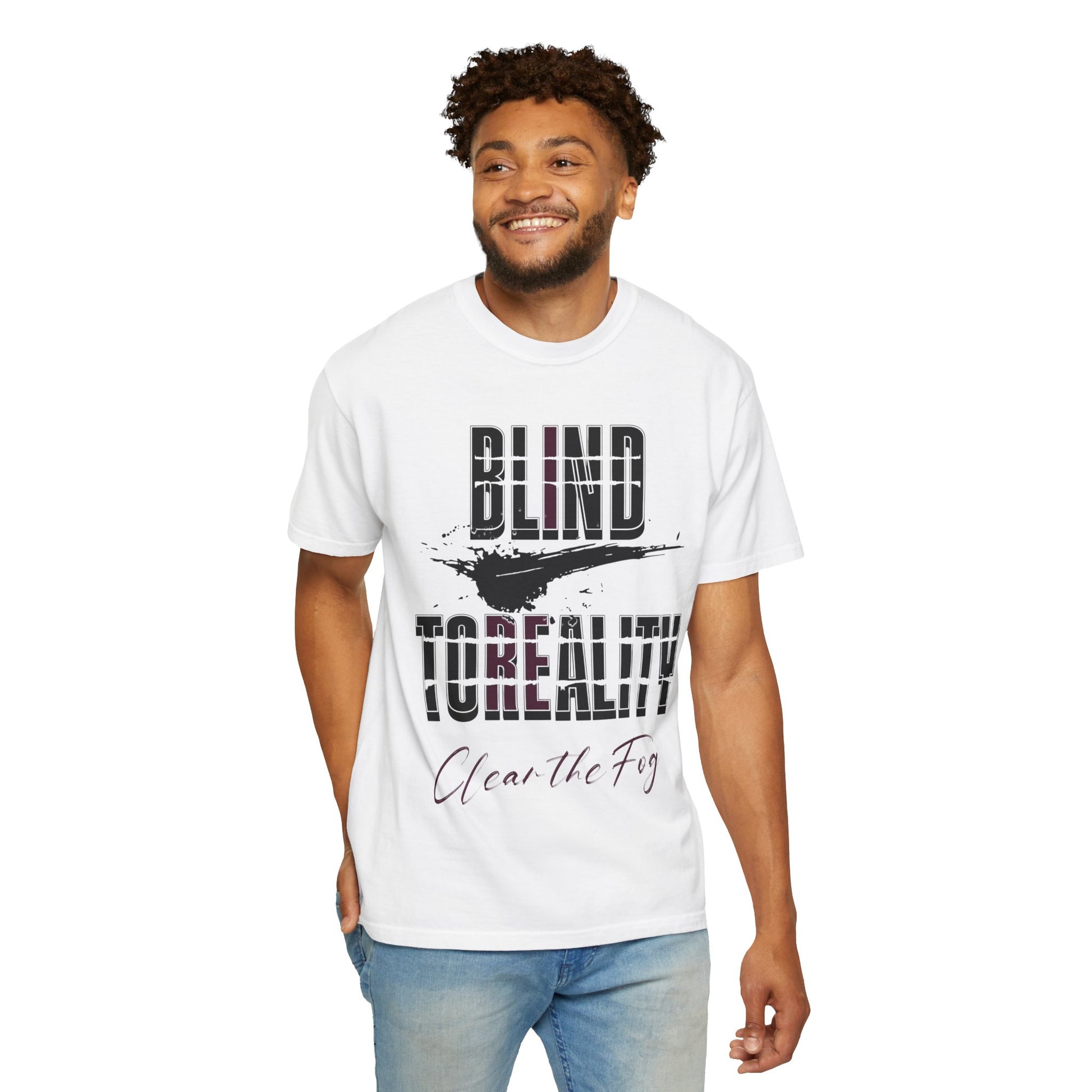 Unisex Garment-Dyed T-shirt with 'Blind to Reality - Clear the Fog' Design, Casual Wear, Gift for Dreamers, Inspirational Tee, [...]