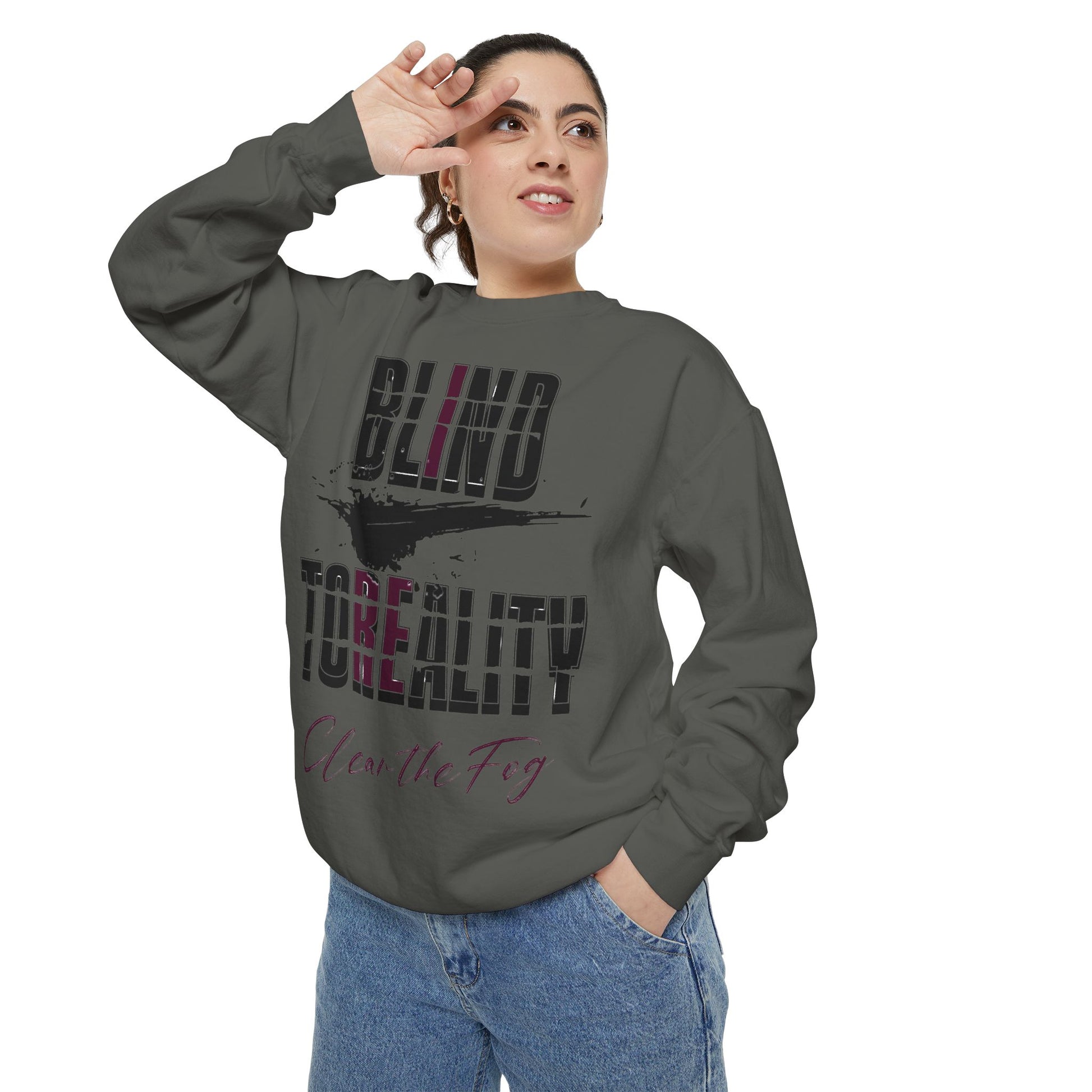 Garment-Dyed Sweatshirt - 'Blind to Reality' Statement Sweatshirt, Cozy Casual Wear, Motivational Gift, Unisex Apparel, [...]
