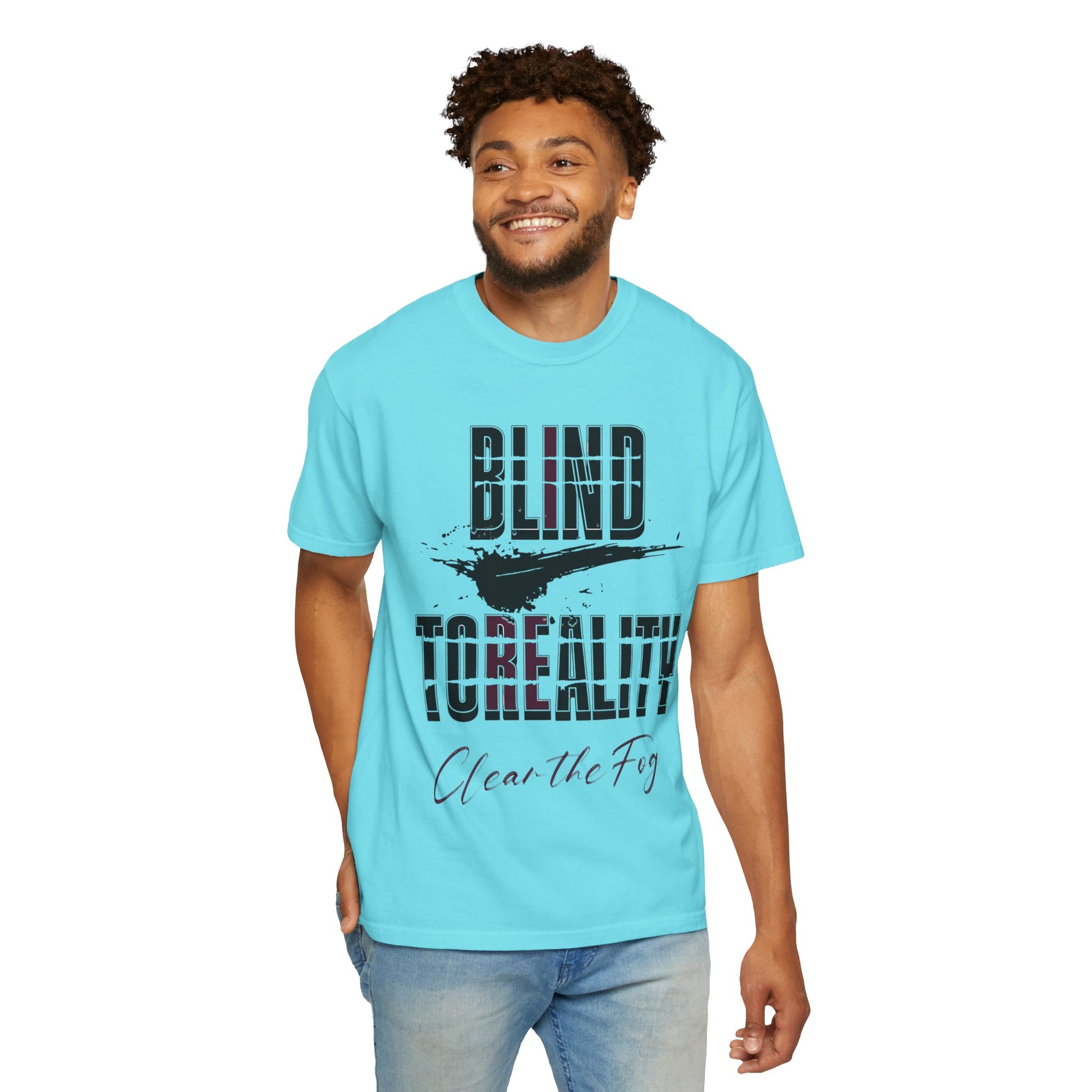 Unisex Garment-Dyed T-shirt with 'Blind to Reality - Clear the Fog' Design, Casual Wear, Gift for Dreamers, Inspirational Tee, [...]
