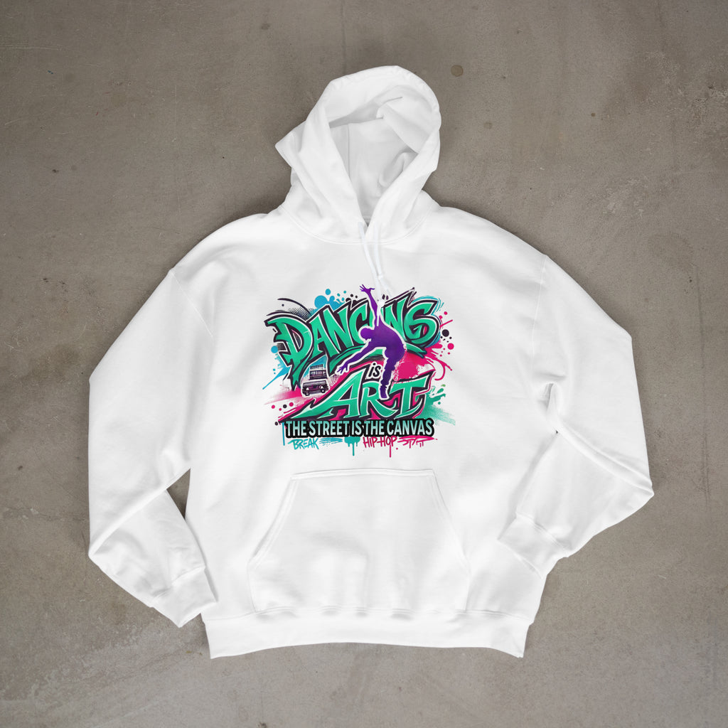 Street Dance Hoodie - Dancing is Art - The Street is the Canvas
