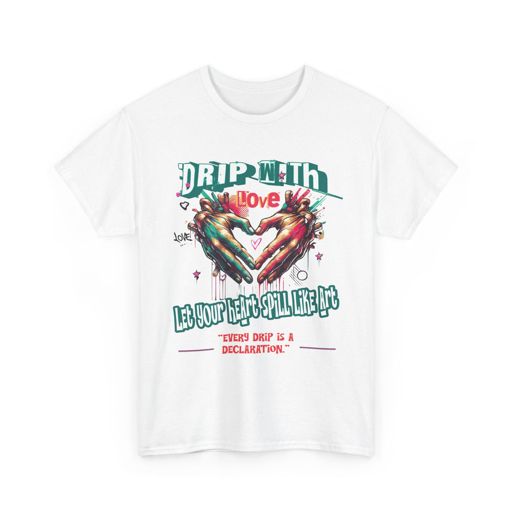 Graphic Tee: DRIP WITH Love Streetwear Design